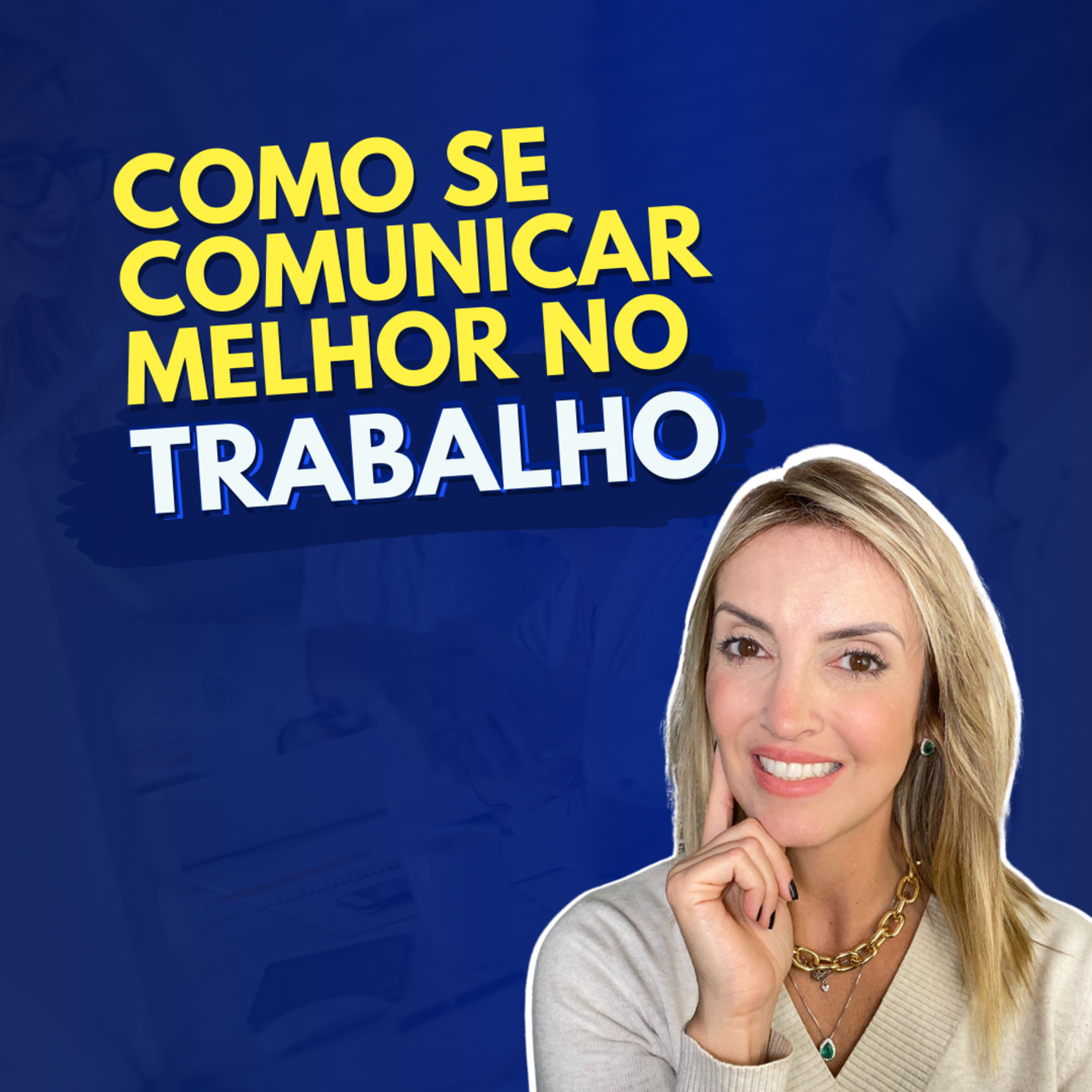 Como MELHORAR seu desempenho no TRABALHO: melhore a qualidade de suas conversas episode artwork
