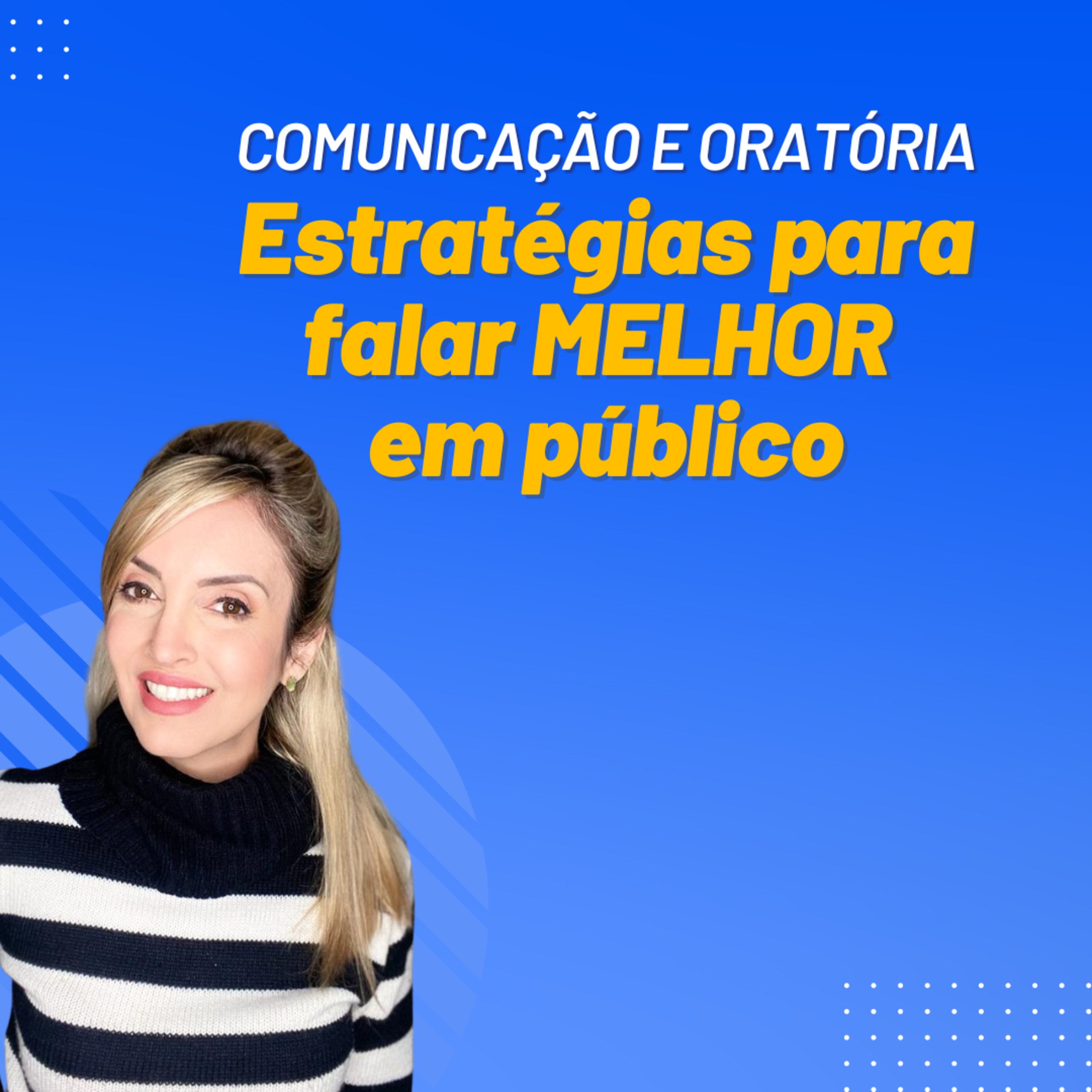 Comunicação e Oratória | Estratégias para falar melhor em público episode artwork