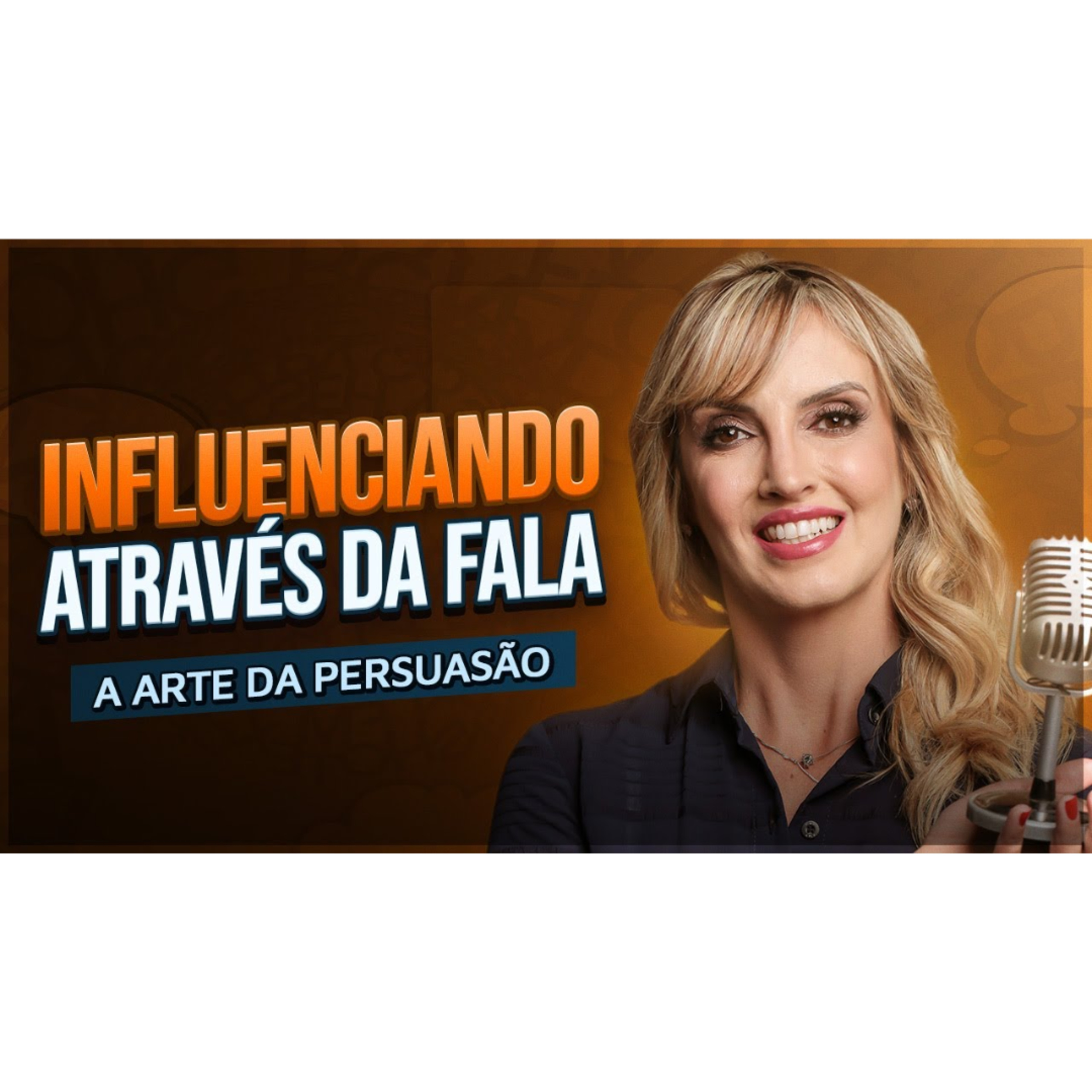Influenciando através da fala - A arte da persuasão | Curso de Oratória episode artwork