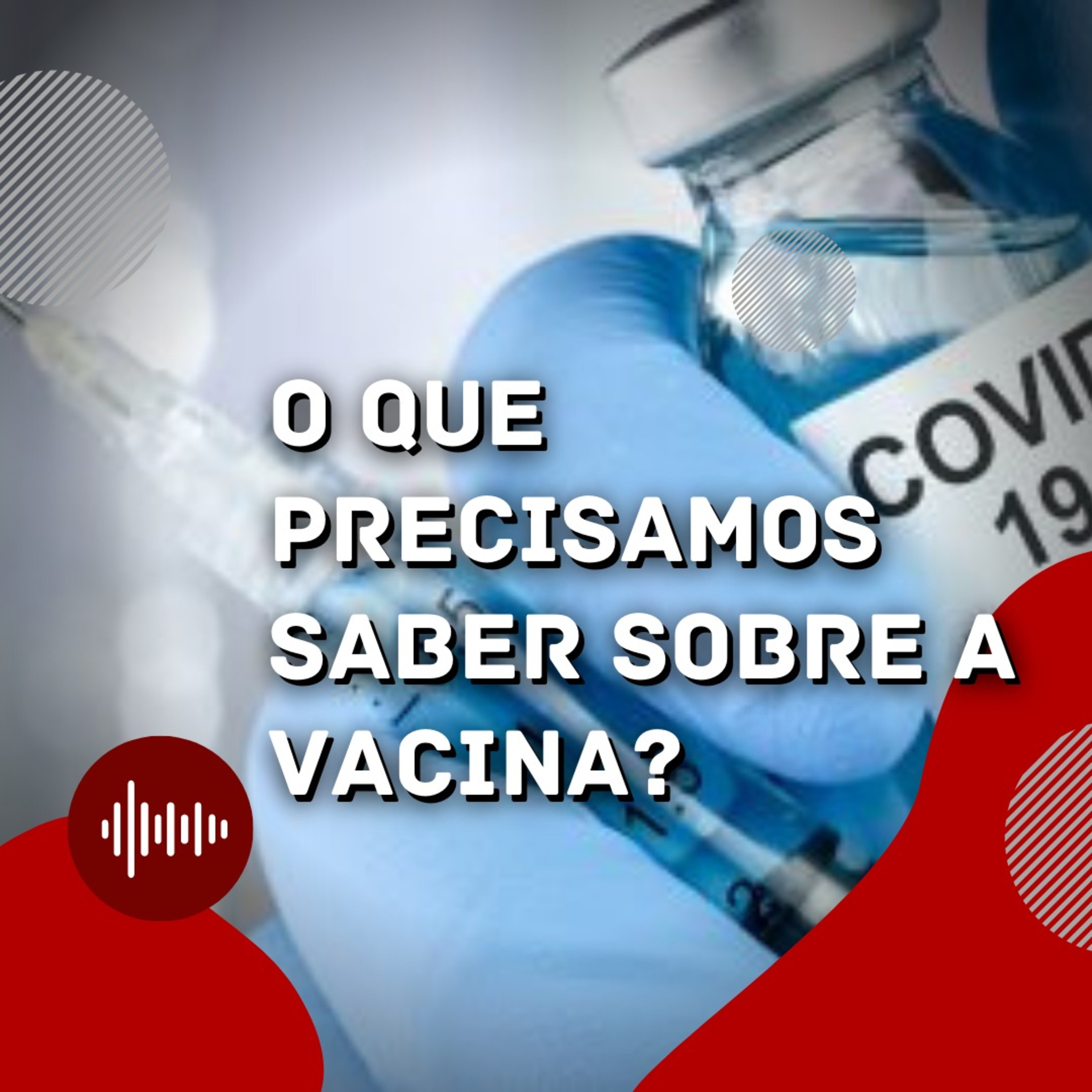  Especial Coronavírus # 26 - O que precisamos saber sobre a vacina? episode artwork