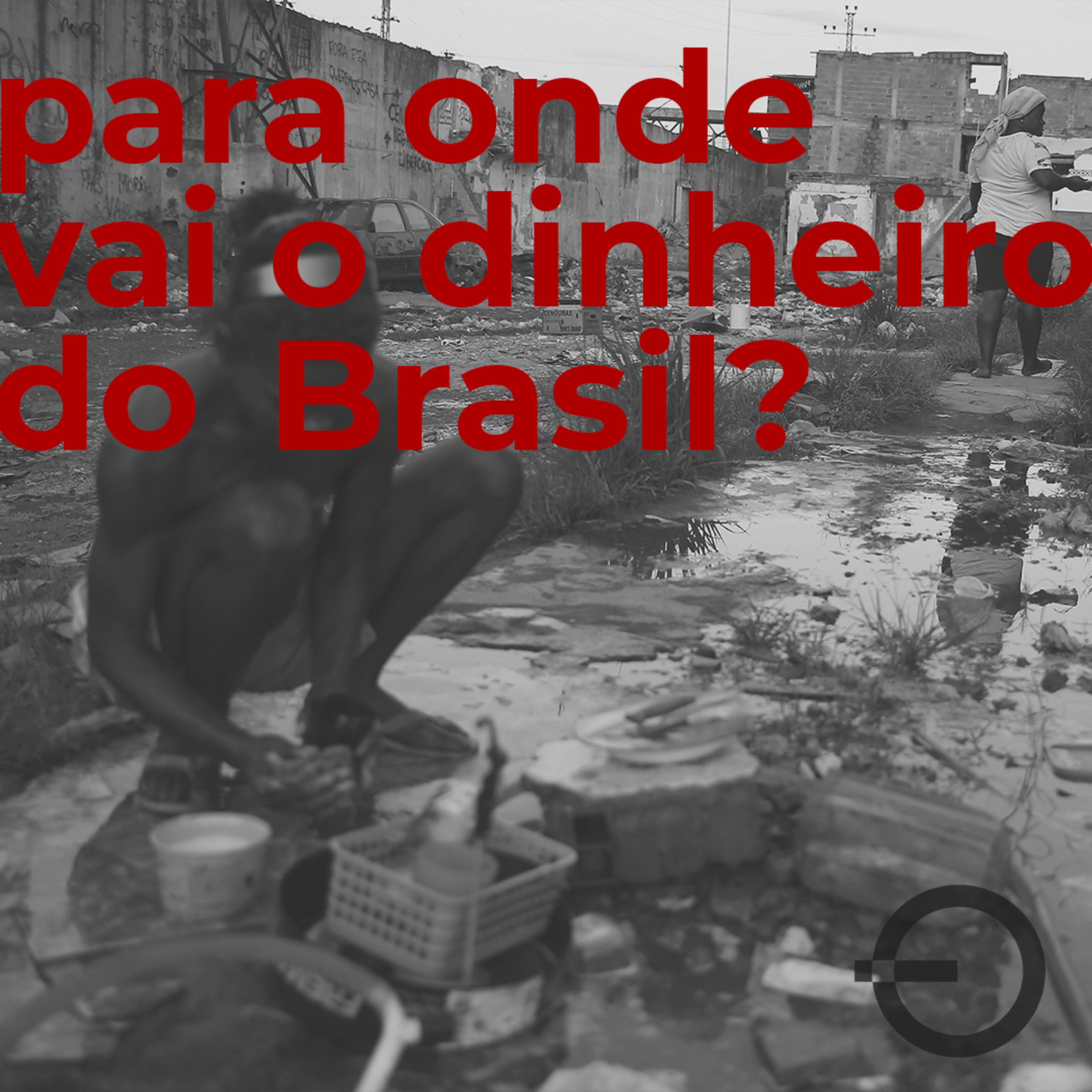 T09E02 - Para onde vai o dinheiro do Brasil? episode artwork