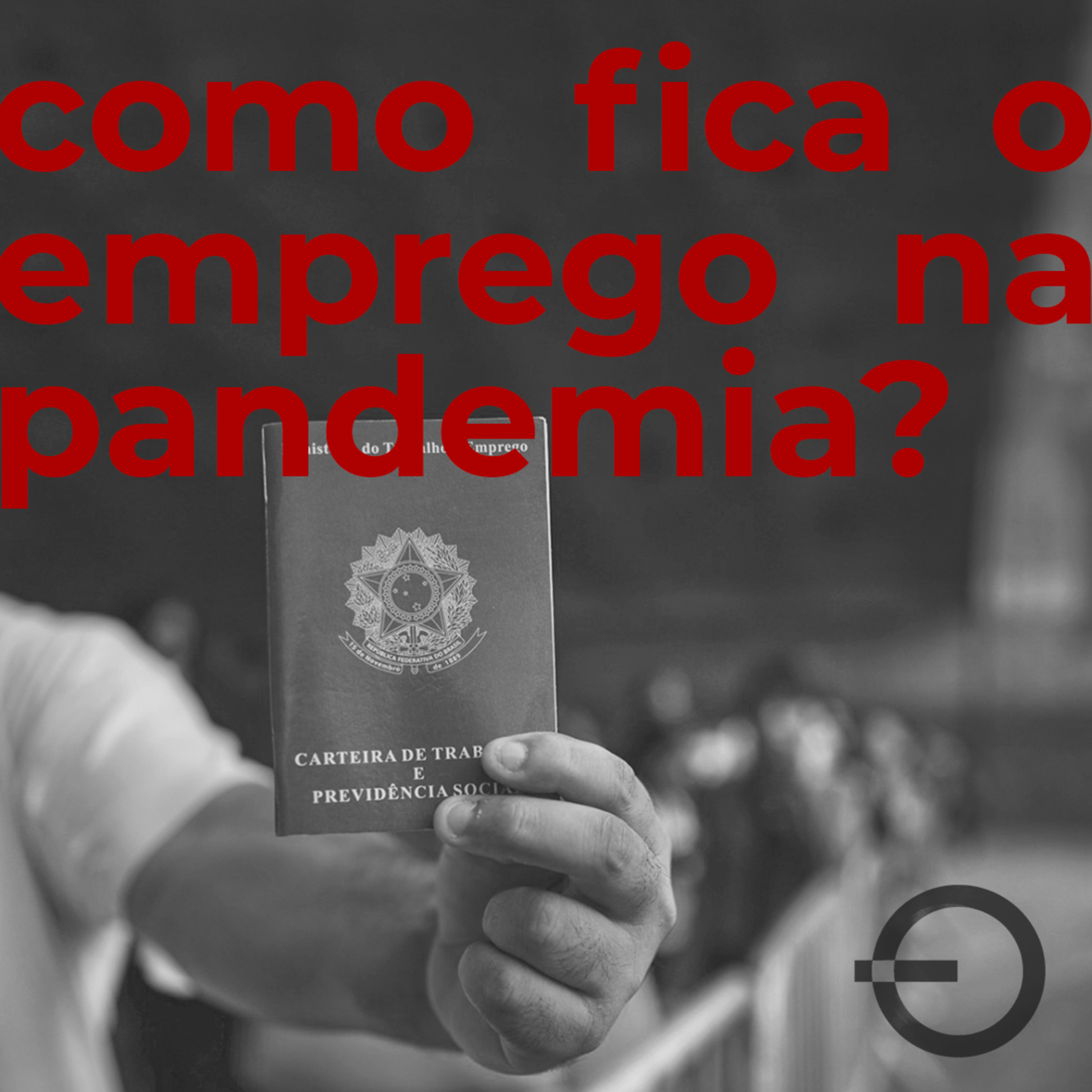 T09E05 - Como fica o emprego na pandemia? episode artwork