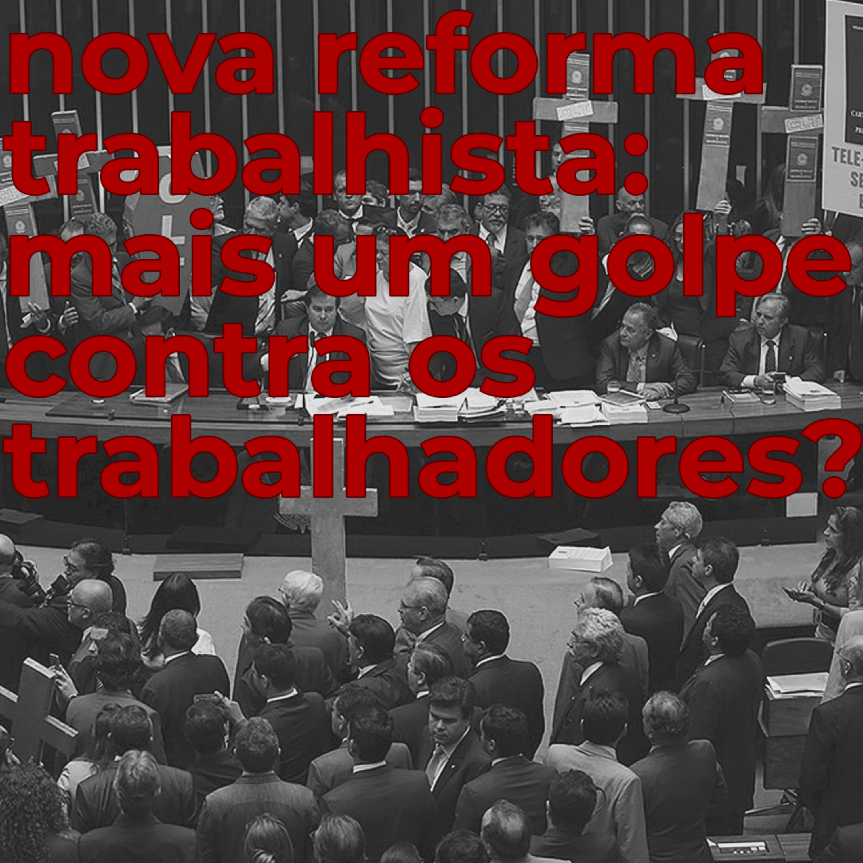 T09E21 - Nova reforma trabalhista: mais um golpe contra os trabalhadores? episode artwork