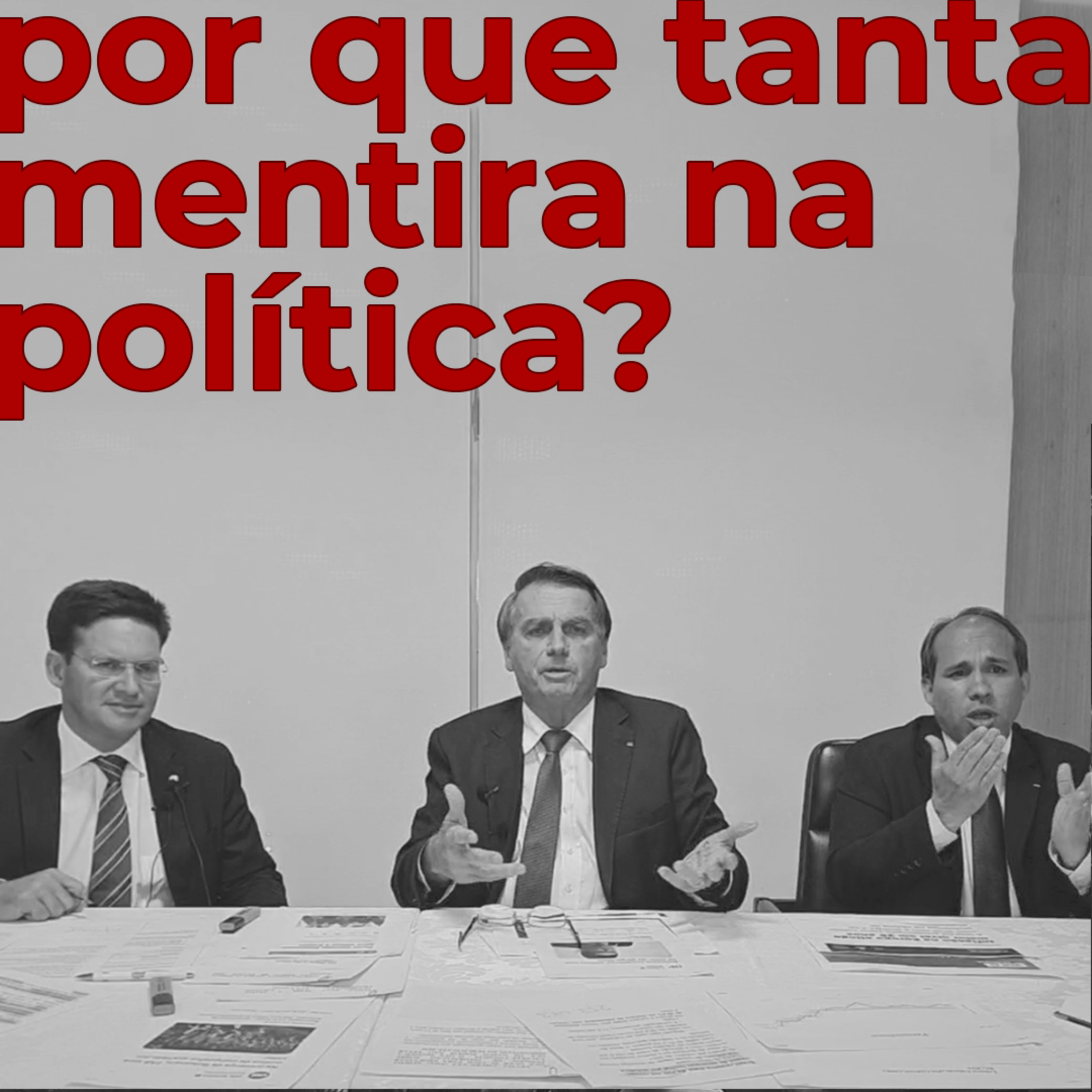T09E22 - Por que tanta mentira na política? episode artwork