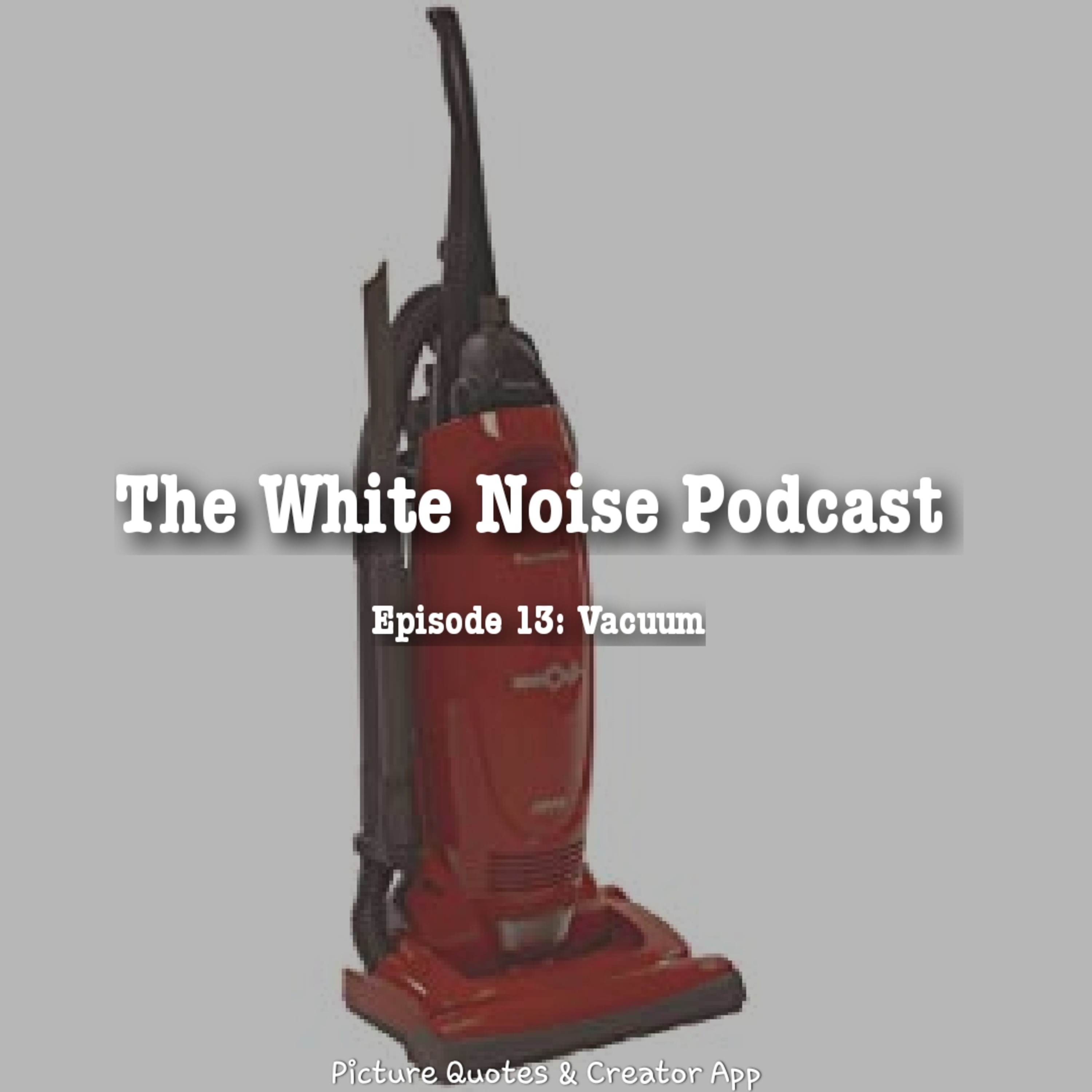 The White Noise Podcast: Its Just White Noise
