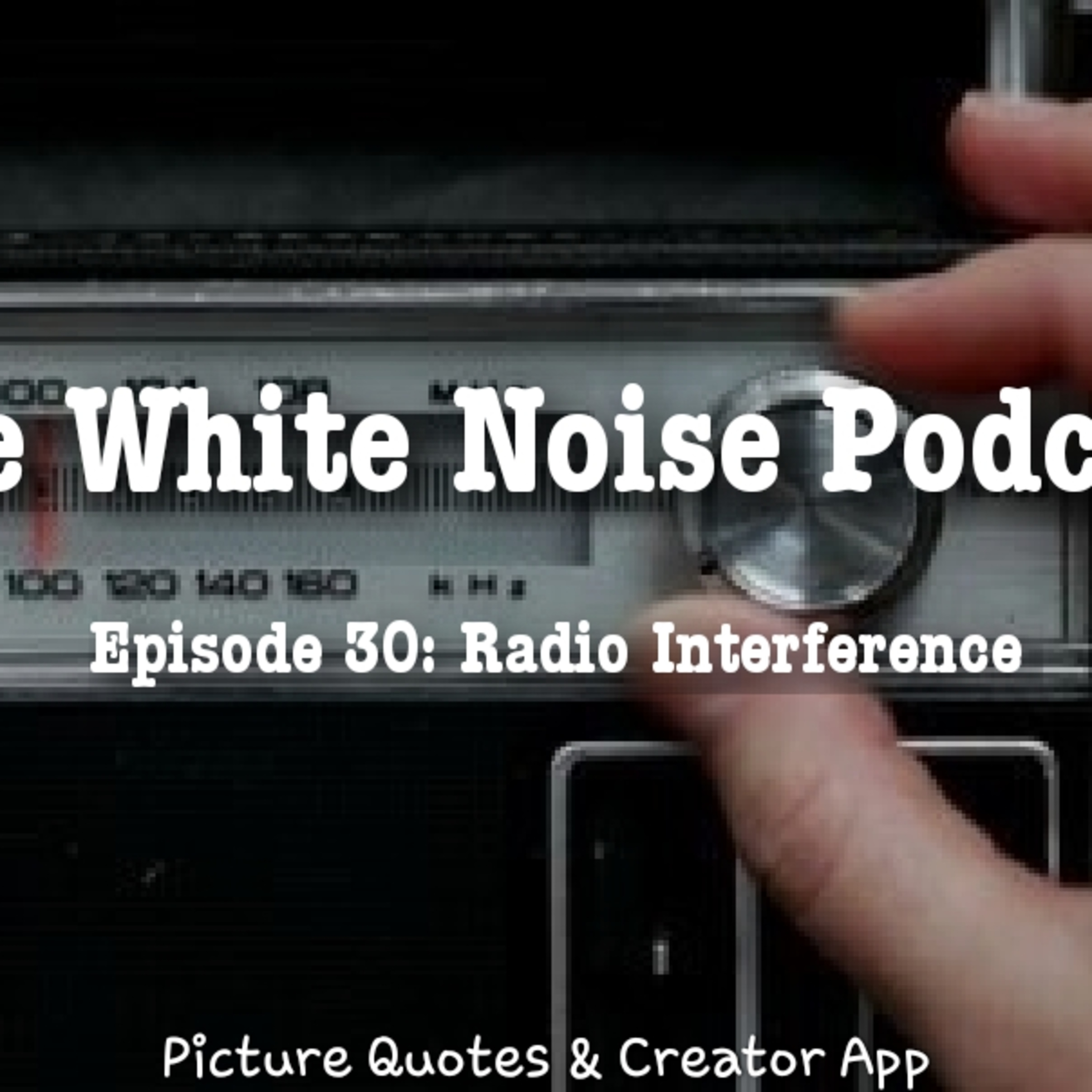 The White Noise Podcast: Its Just White Noise