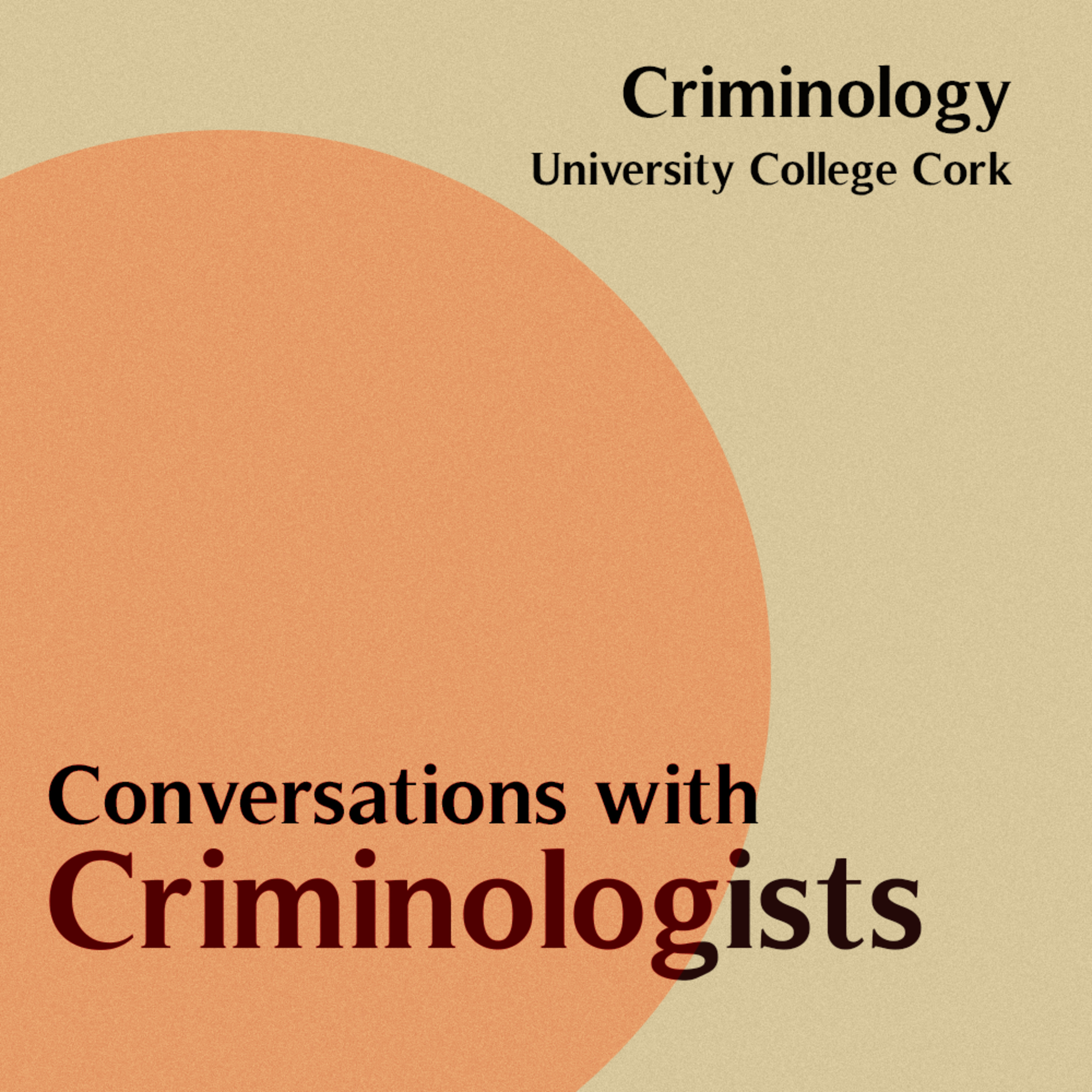 Conversations with Criminologists