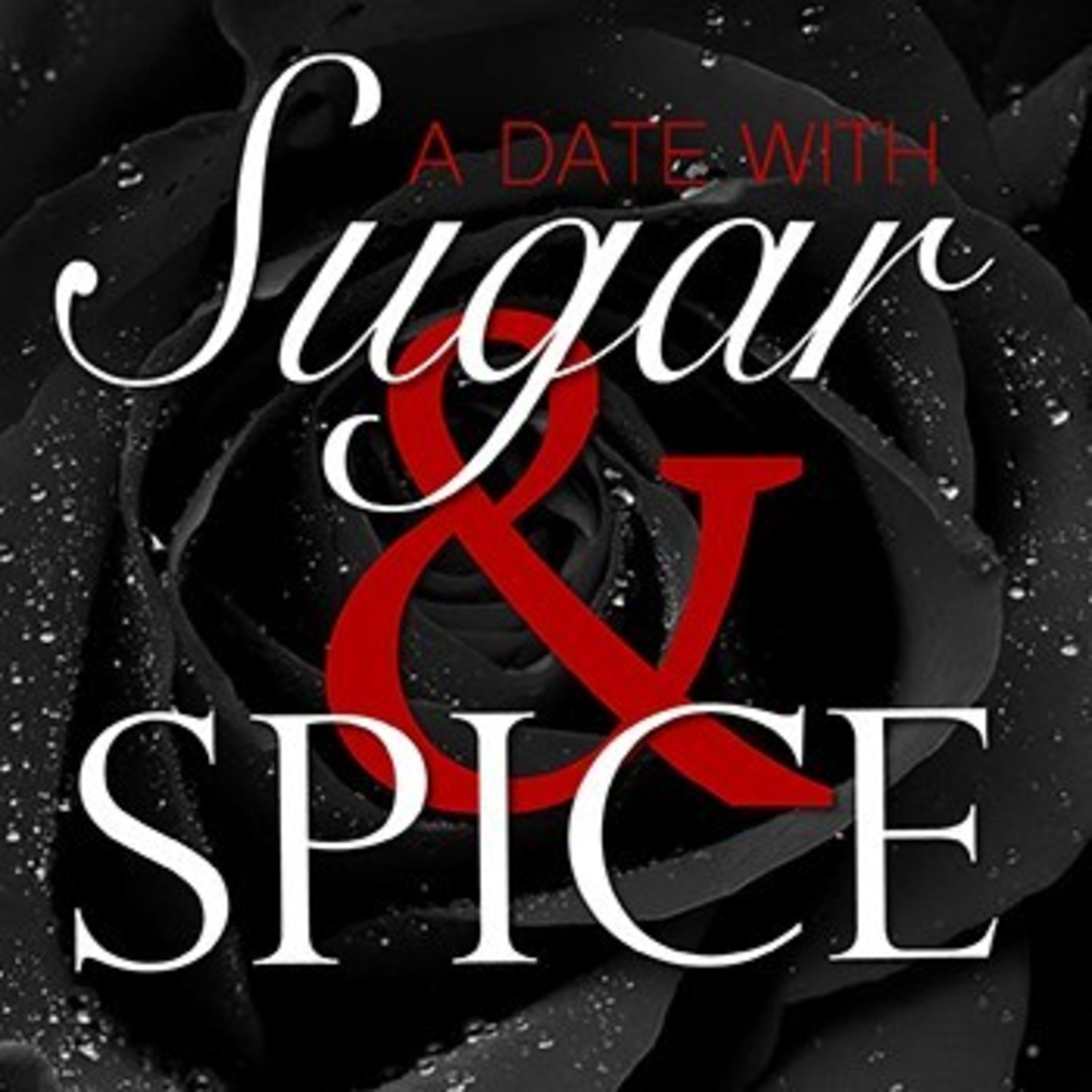 A Date with Sugar and Spice: Nightmare Worthy Dates