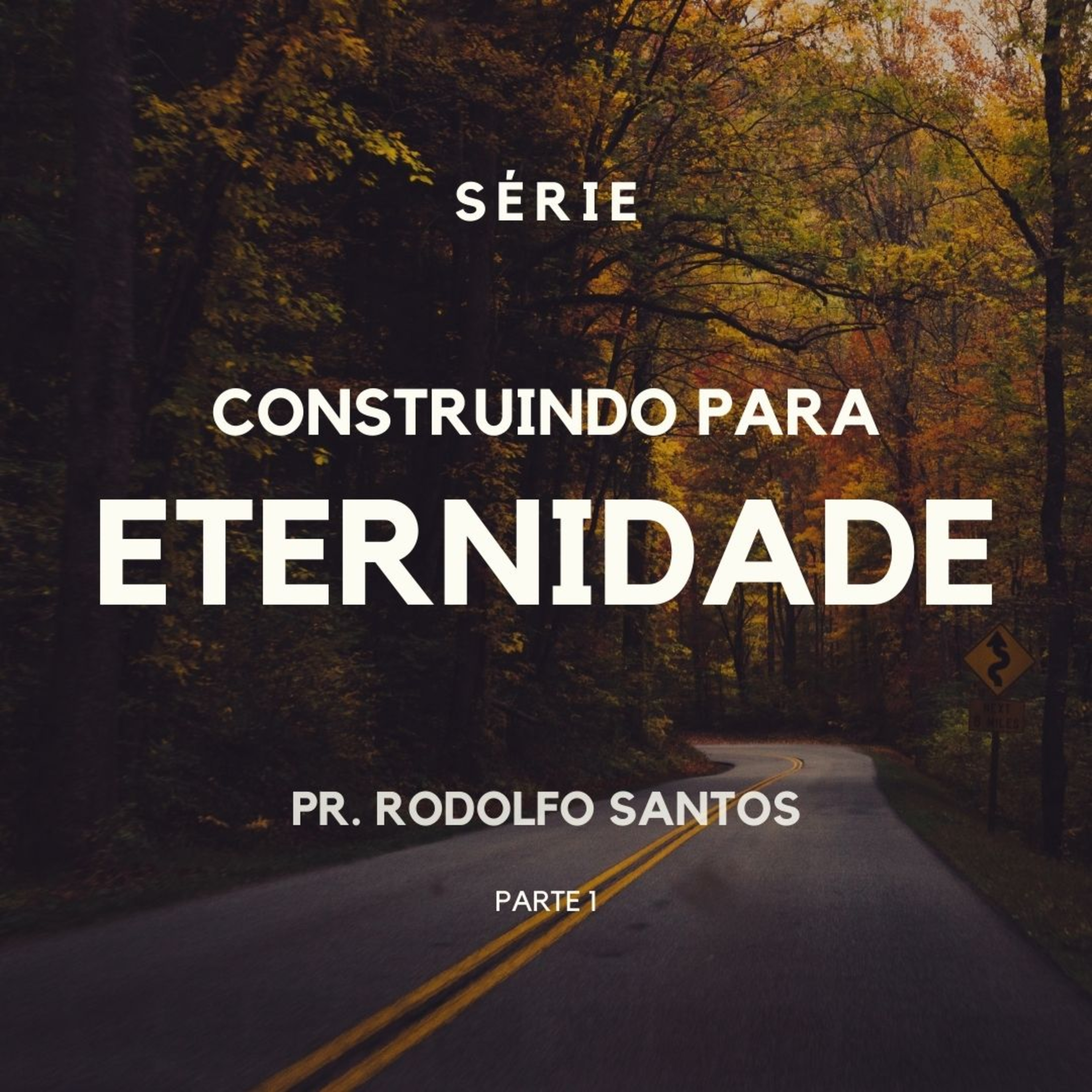 SÉRIE - CONSTRUINDO PARA ETERNIDADE I - PR. RODOLFO SANTOS episode artwork