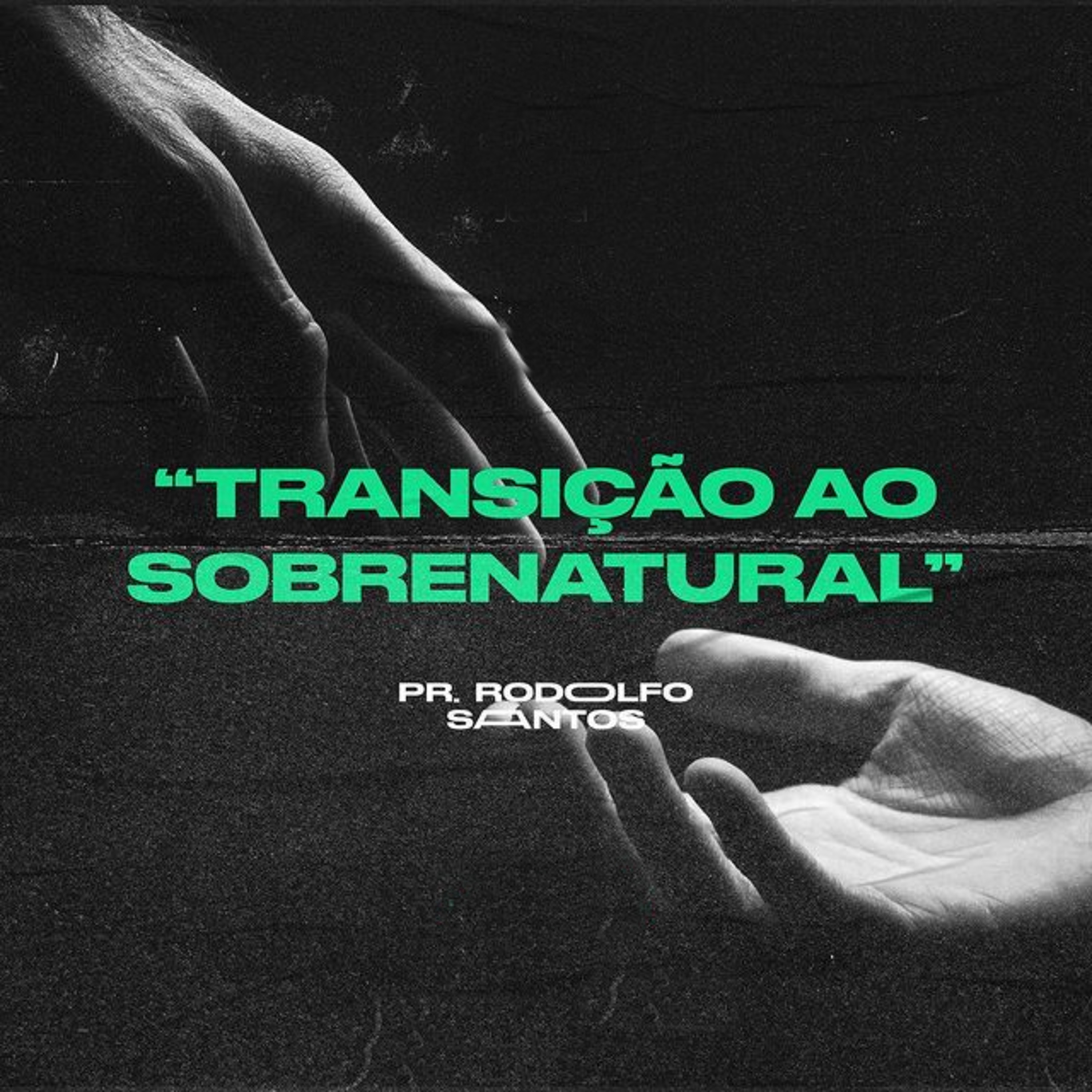TRANSIÇÃO AO SOBRENATURAL - PR. RODOLFO SANTOS #85 episode artwork