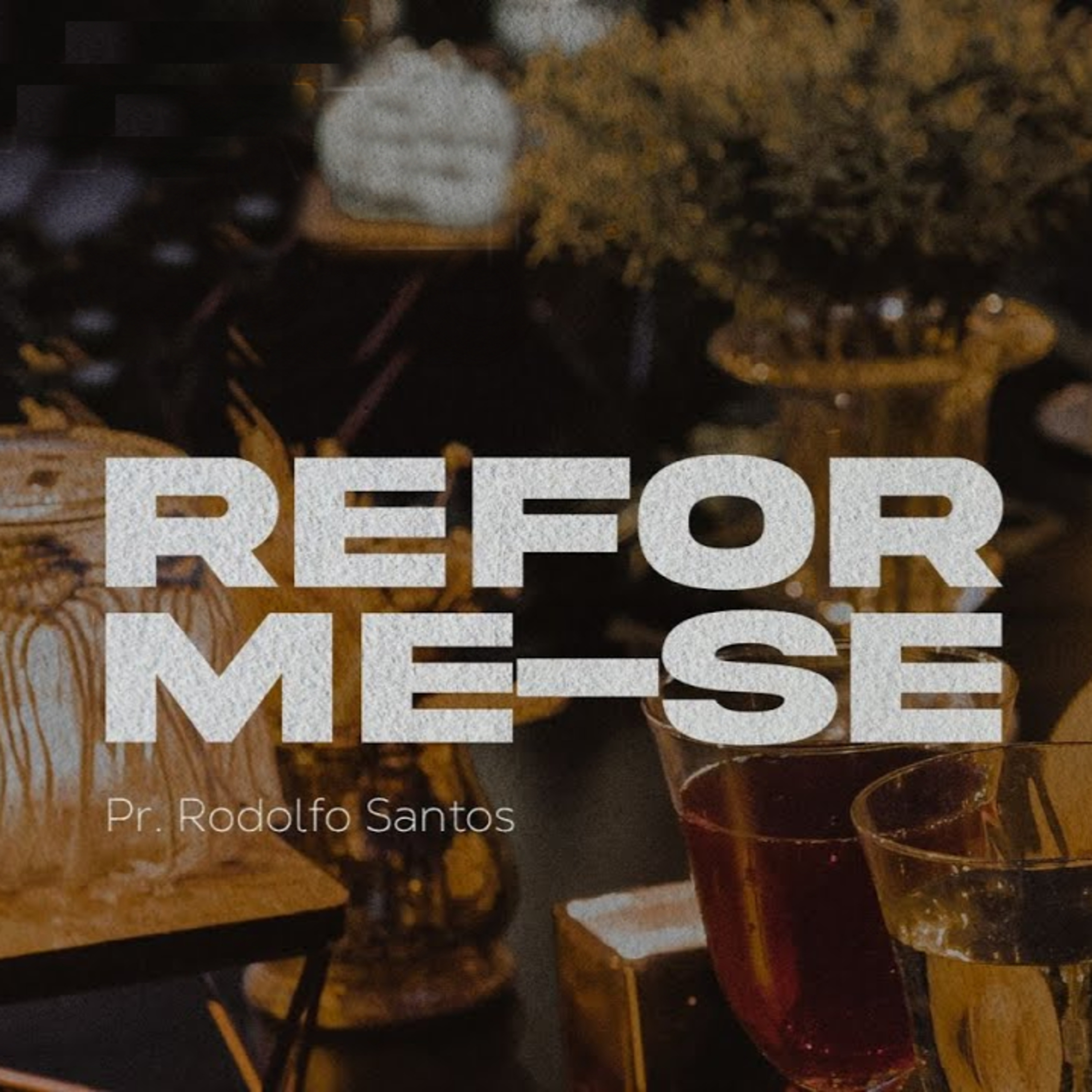 REFORME-SE - PR. RODOLFO SANTOS #89 episode artwork