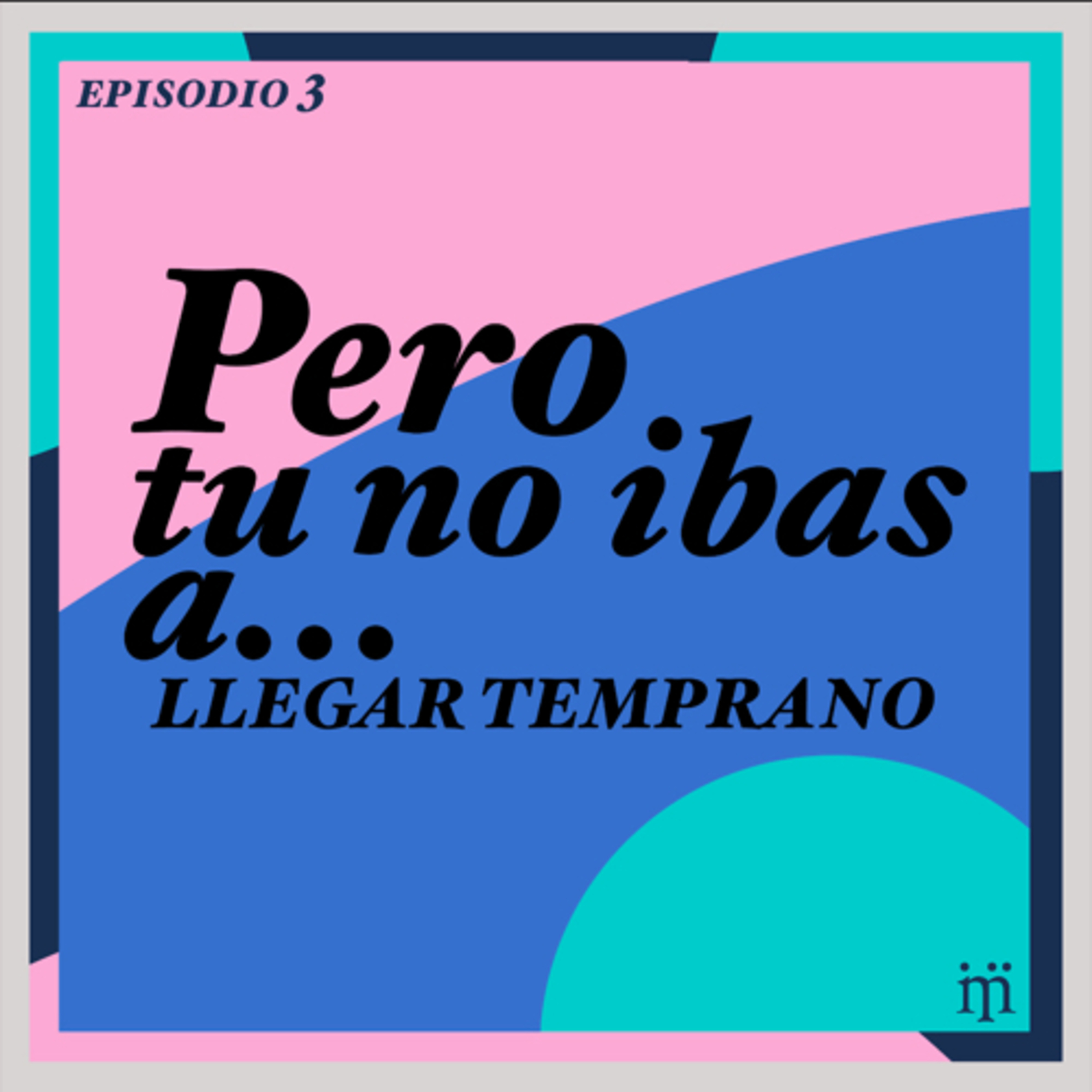 Pero, tú no ibas a …
