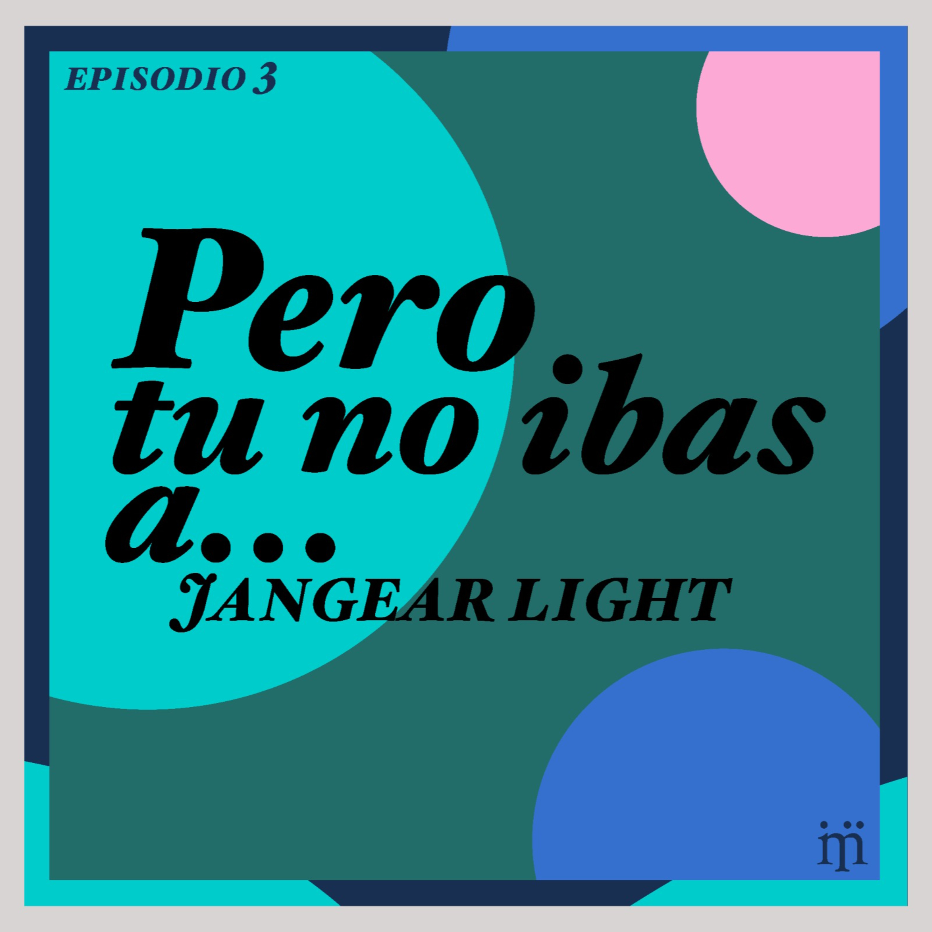 Pero, tú no ibas a …