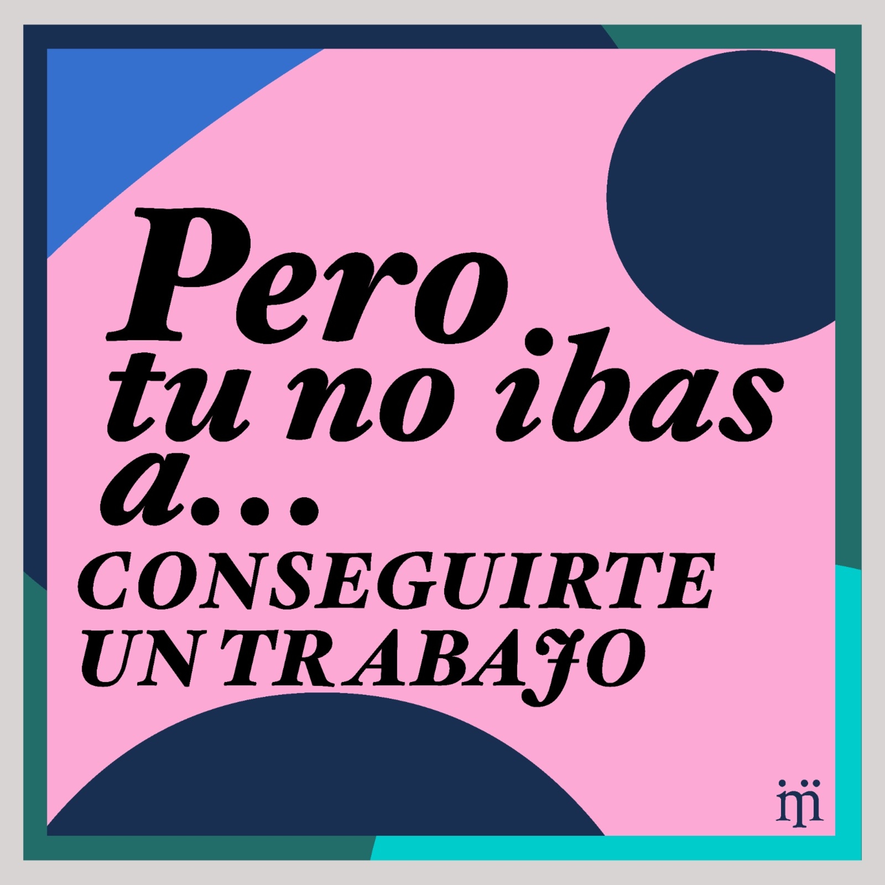 Pero, tú no ibas a …