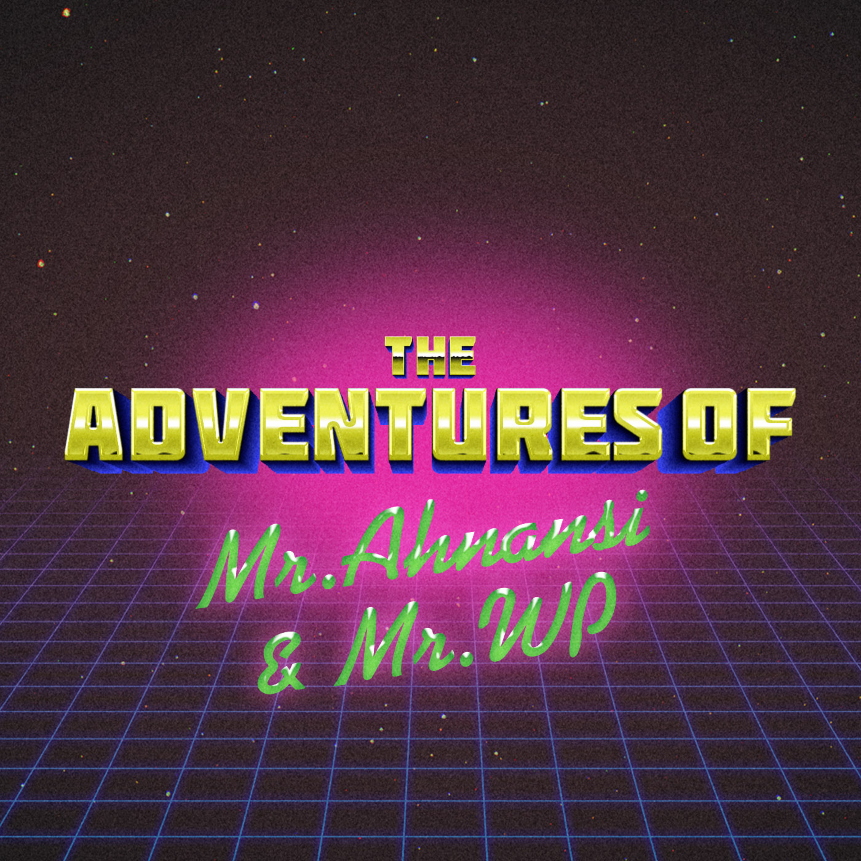 The Adventures of Mr. Ahnansi & Mr.WP