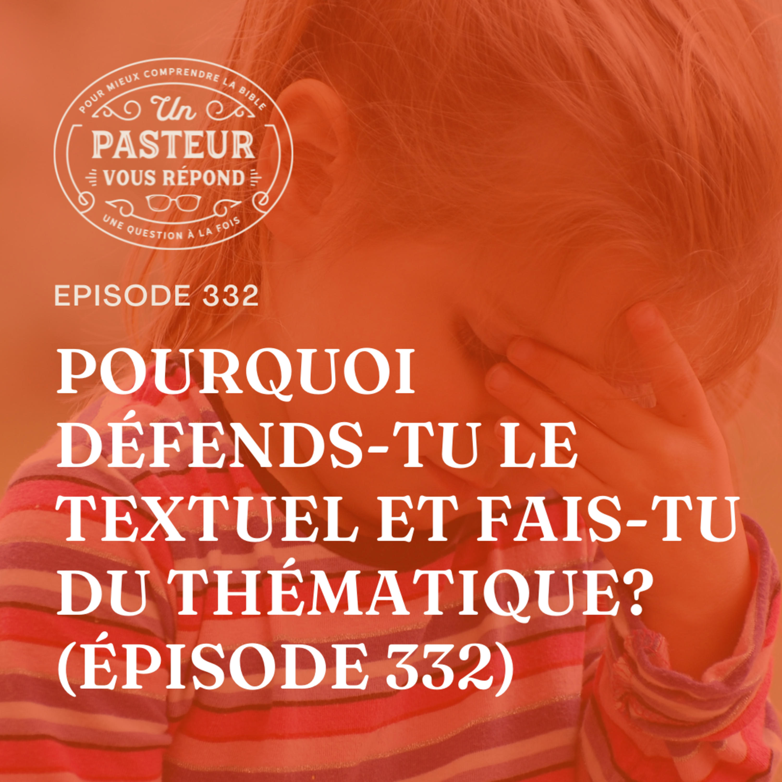 Pourquoi défends-tu le textuel et fais-tu du thématique? (Épisode 332) episode artwork
