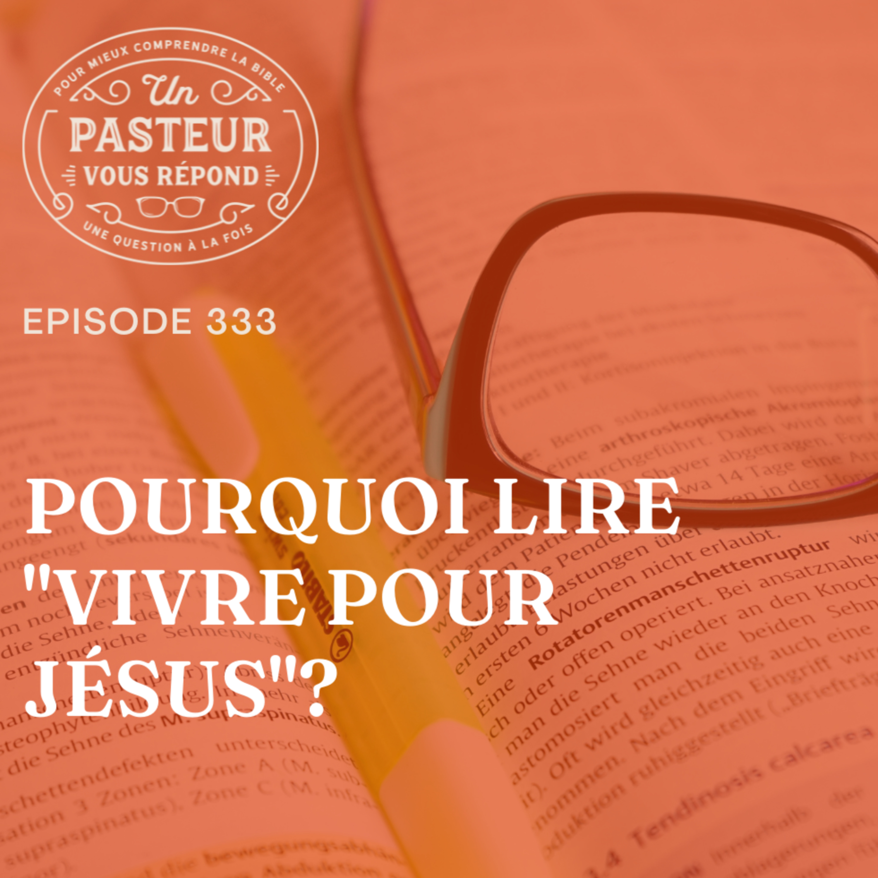 Pourquoi lire "Vivre pour Jésus"? (Épisode 333) episode artwork