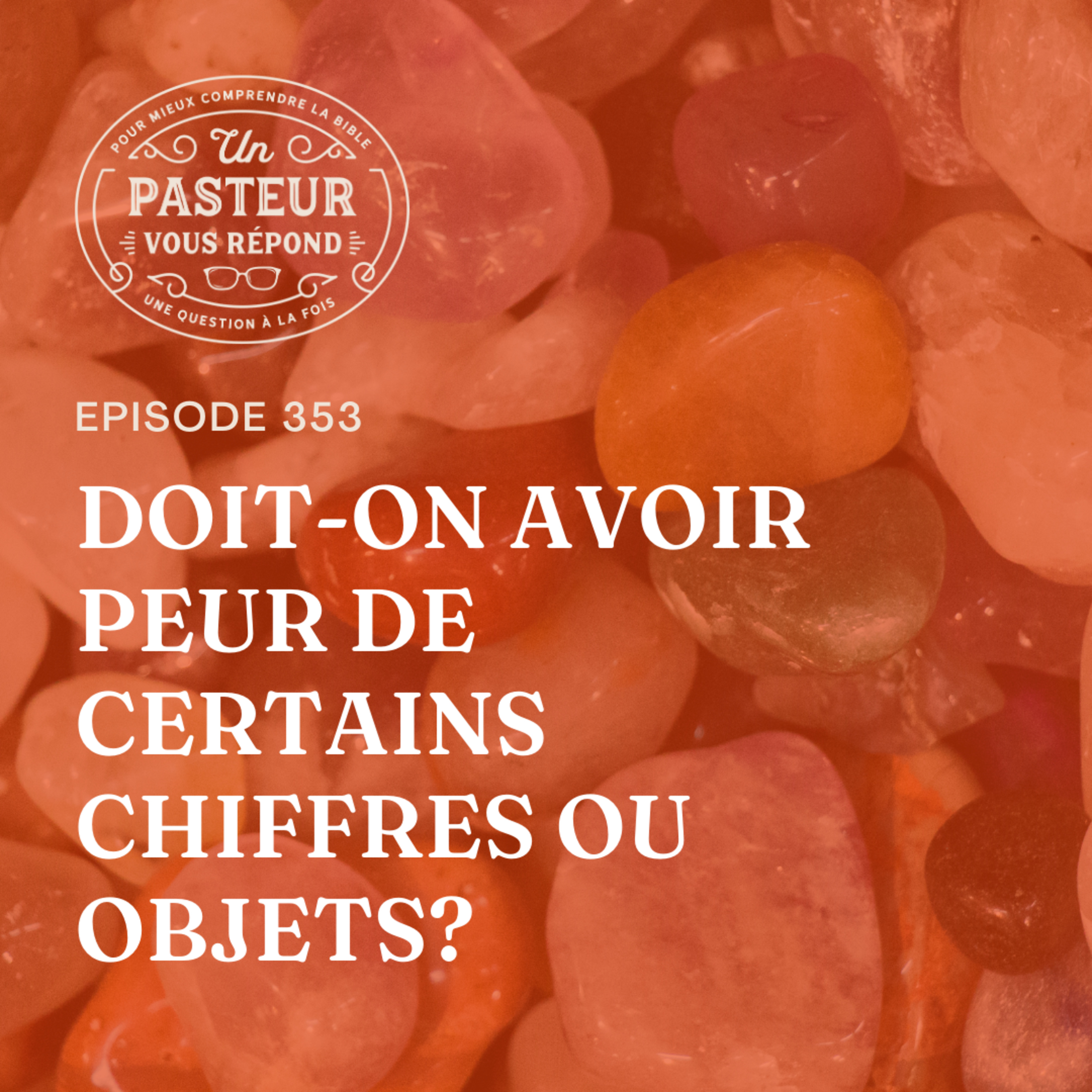 Doit-on avoir peur de certains chiffres ou objets? (Épisode 353) episode artwork