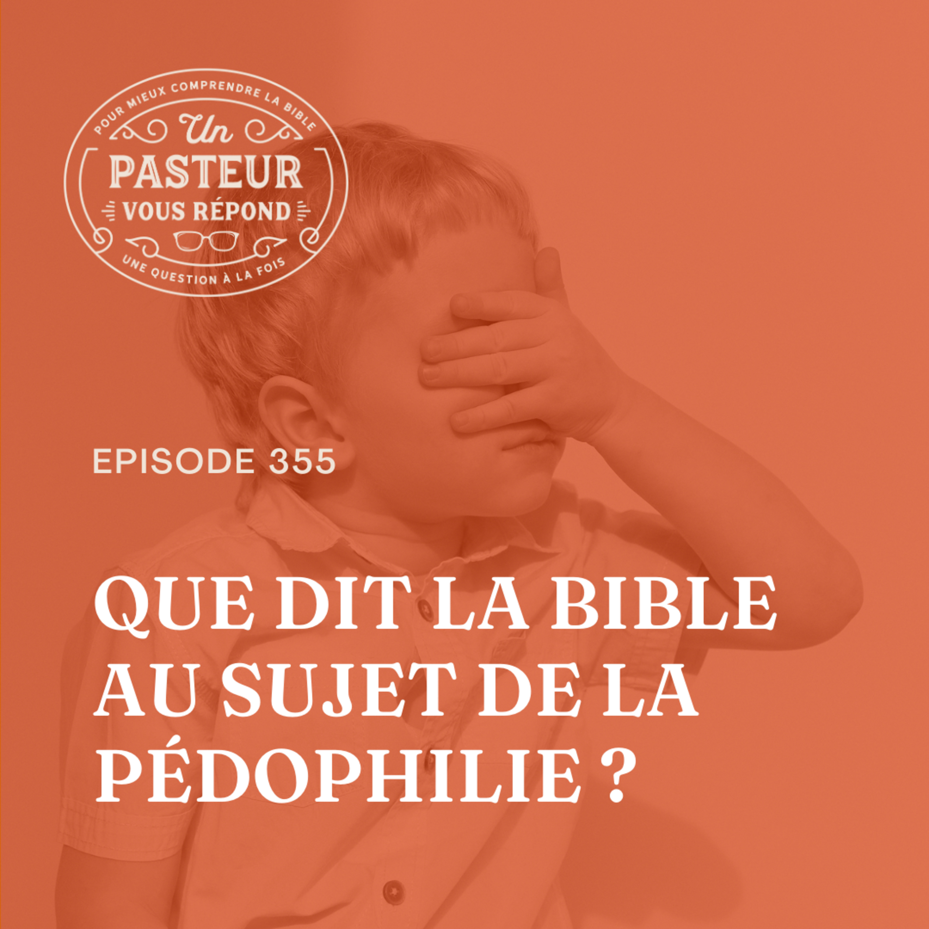 Que dit la Bible au sujet de la pédophilie? (Épisode 355) episode artwork