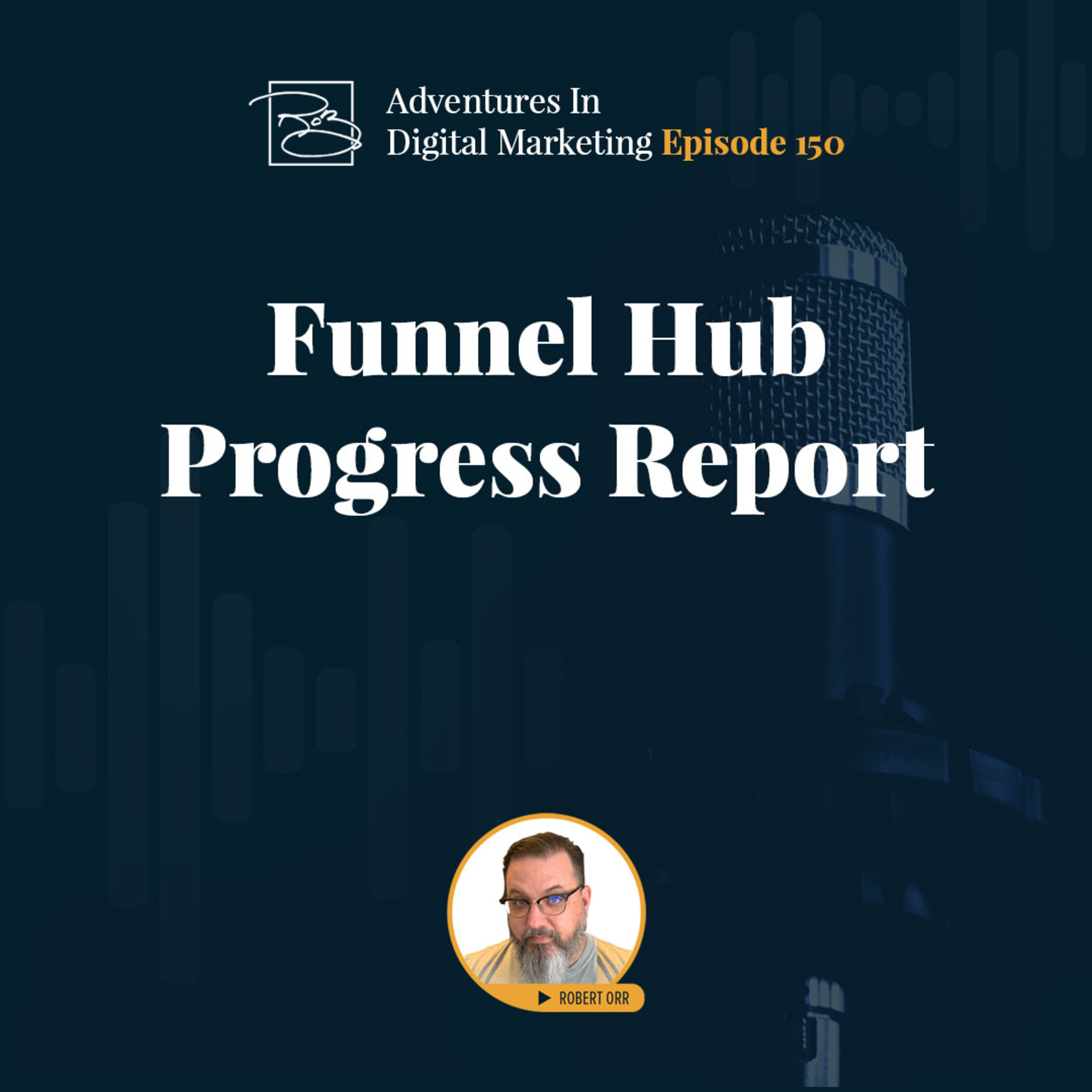 Funnel Hub Progress Report episode artwork