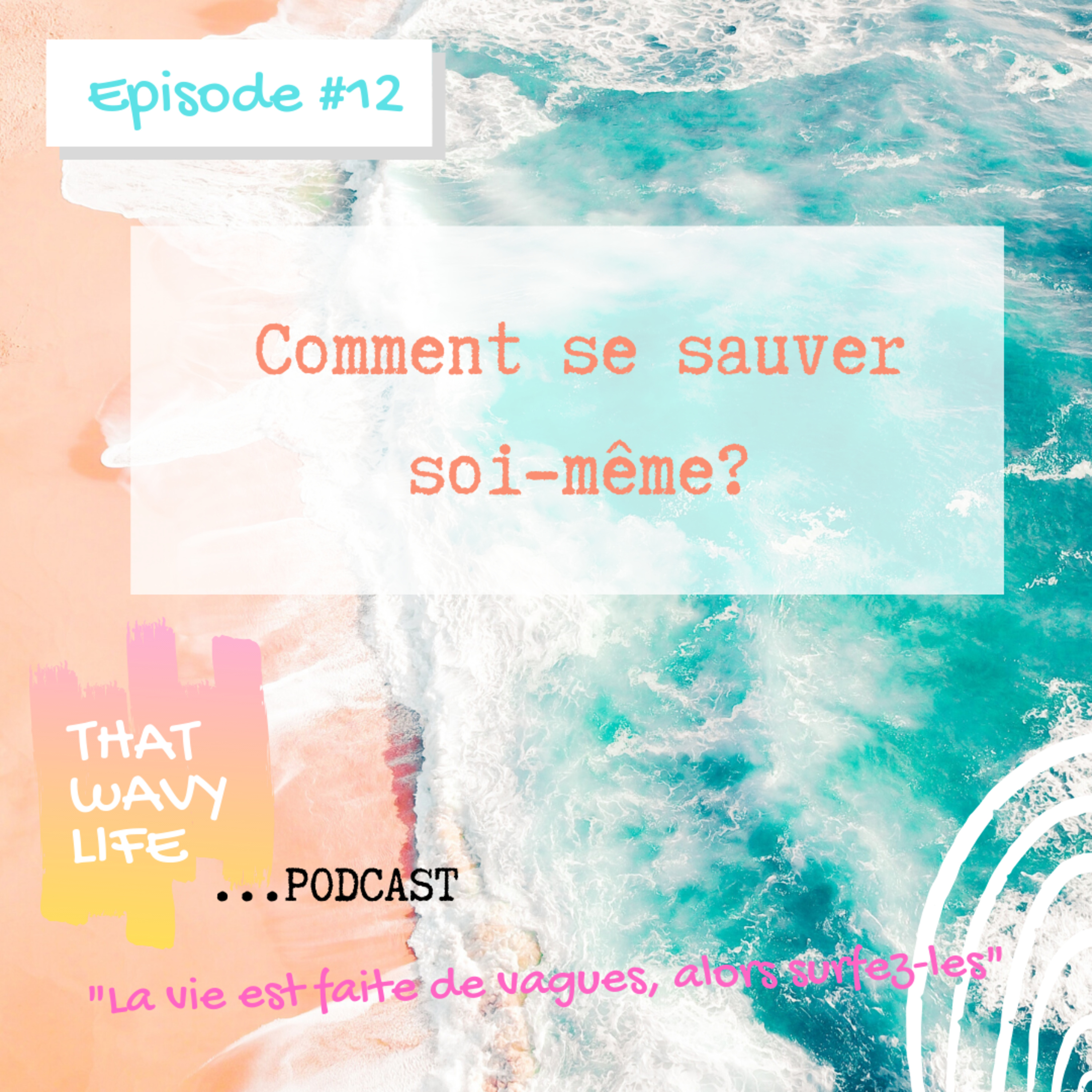 #12 Comment se sauver soi-même ?