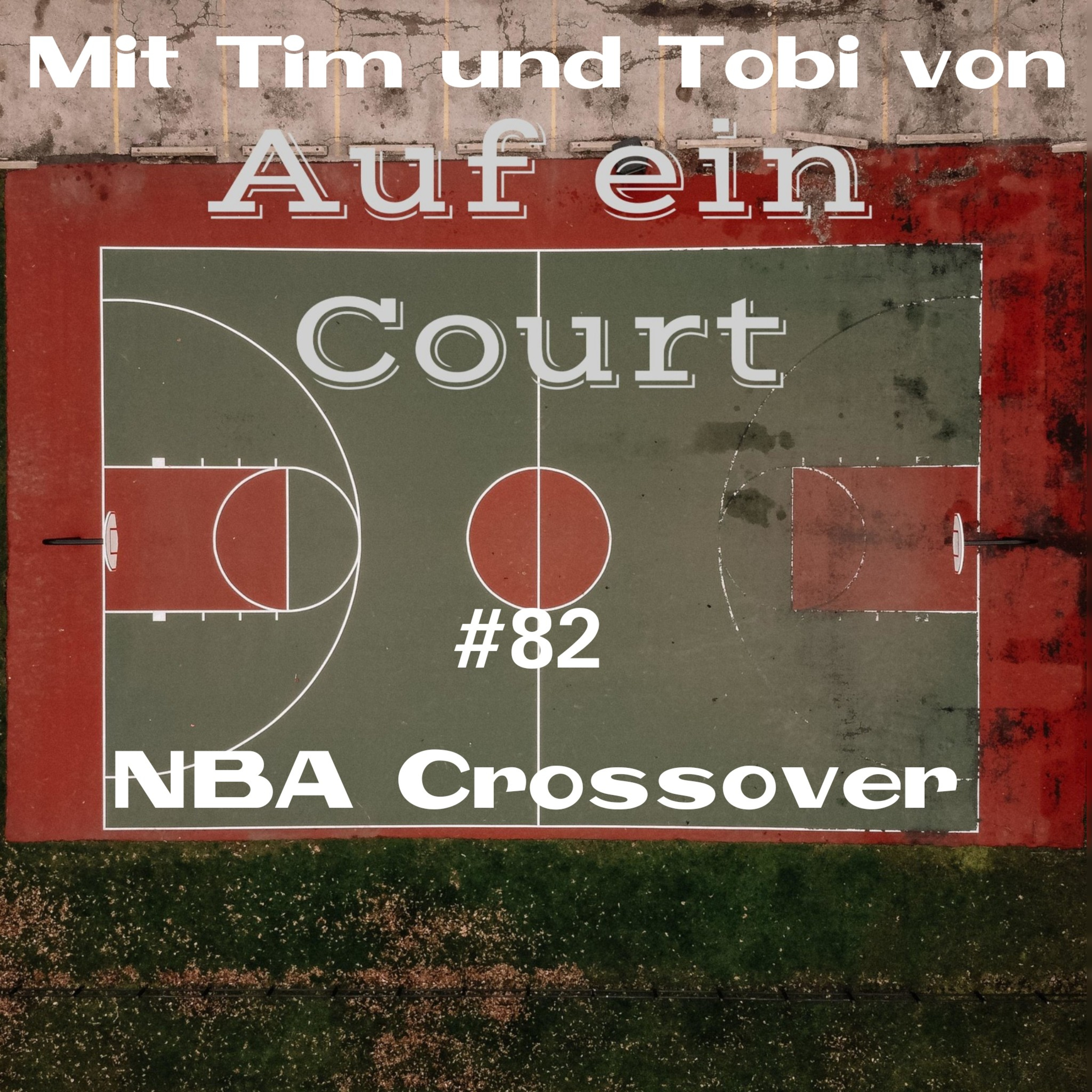 #82 NBA Crossover mit Tim und Tobi von "Auf ein Court" episode artwork