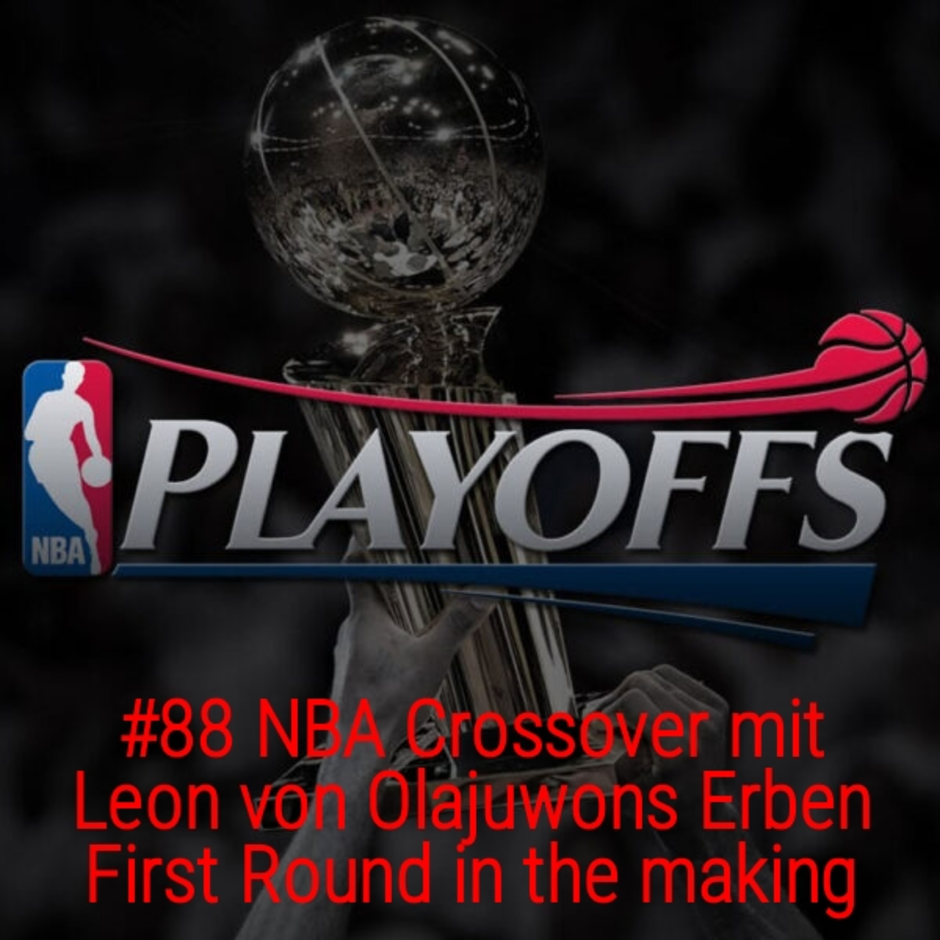 #88 - NBA Crossover mit Leon von Olajuwons Erben - First Round in the making episode artwork