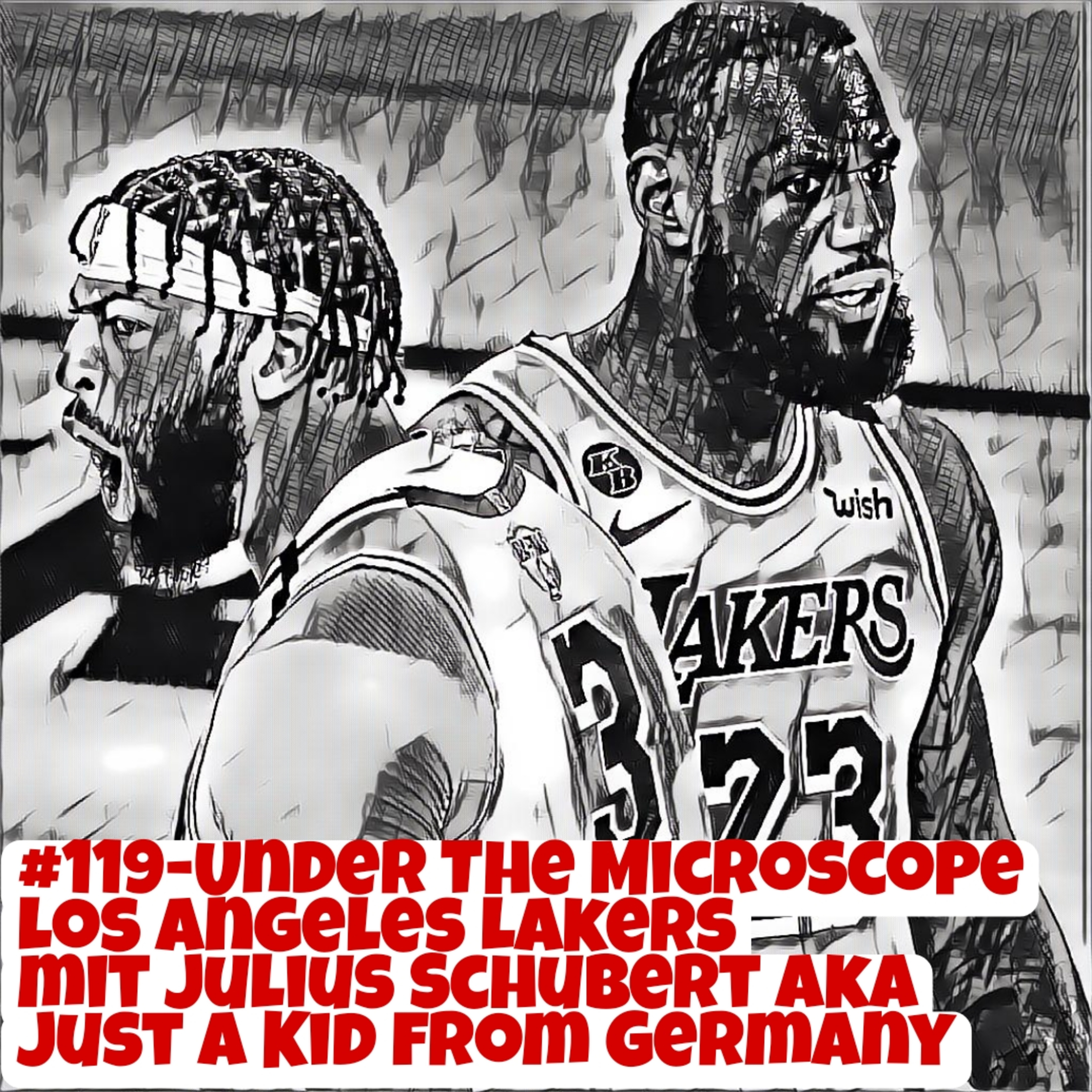 #119 - Under The Microscope - LA Lakers mit Julius Schubert aka Just a Kid from Germany episode artwork