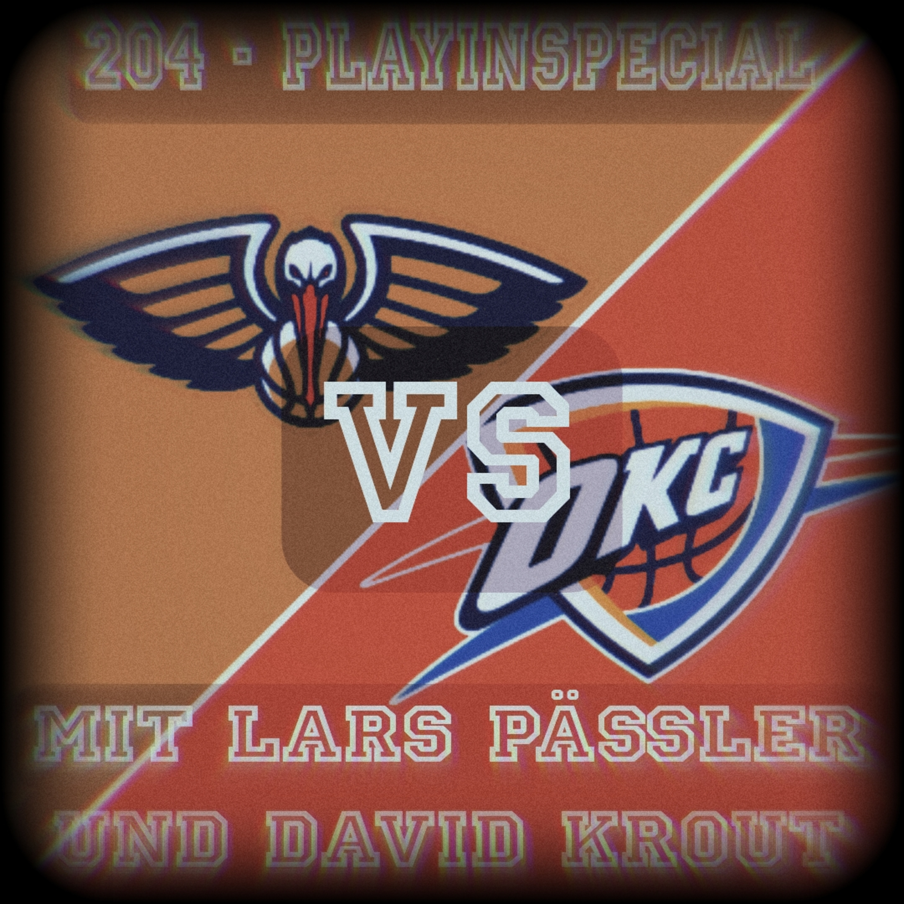 #204 - Playinspecial - Pelicans/Thunder mit Lars Päßler und David Krout episode artwork