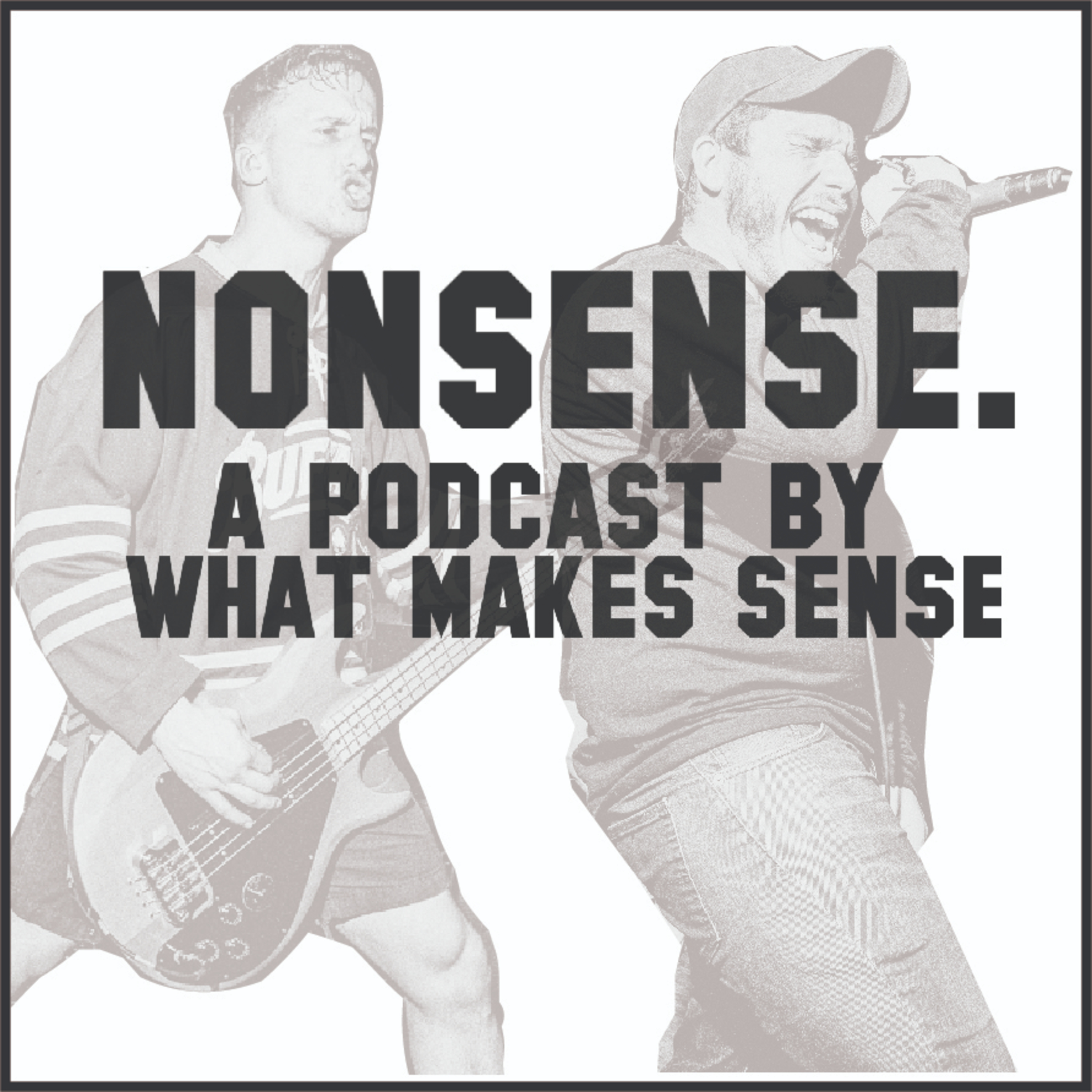 NONSENSE: A Podcast by What Makes Sense