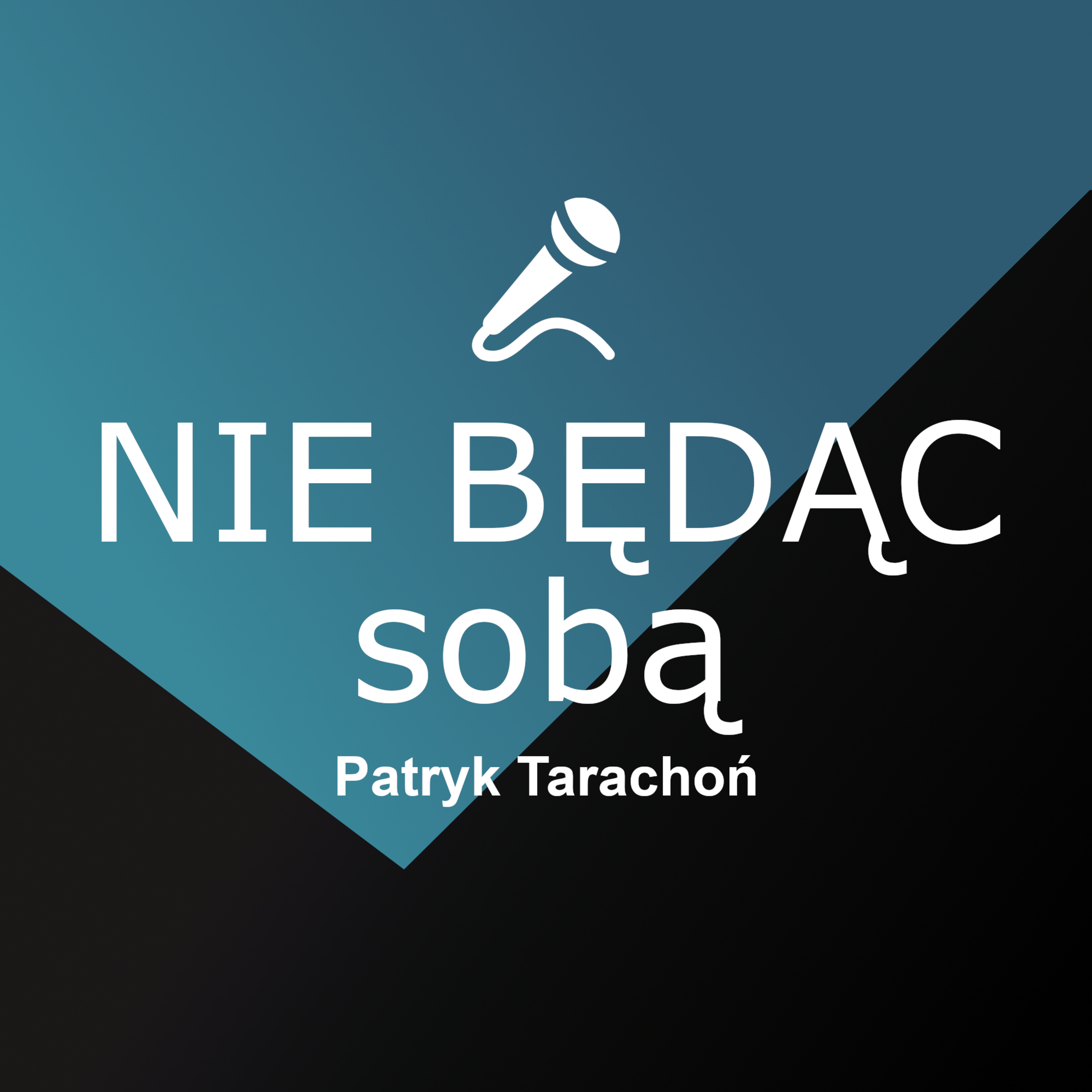 Podcast Nie będąc sobą | Motywacja | Rozwój Osobisty | Relacje