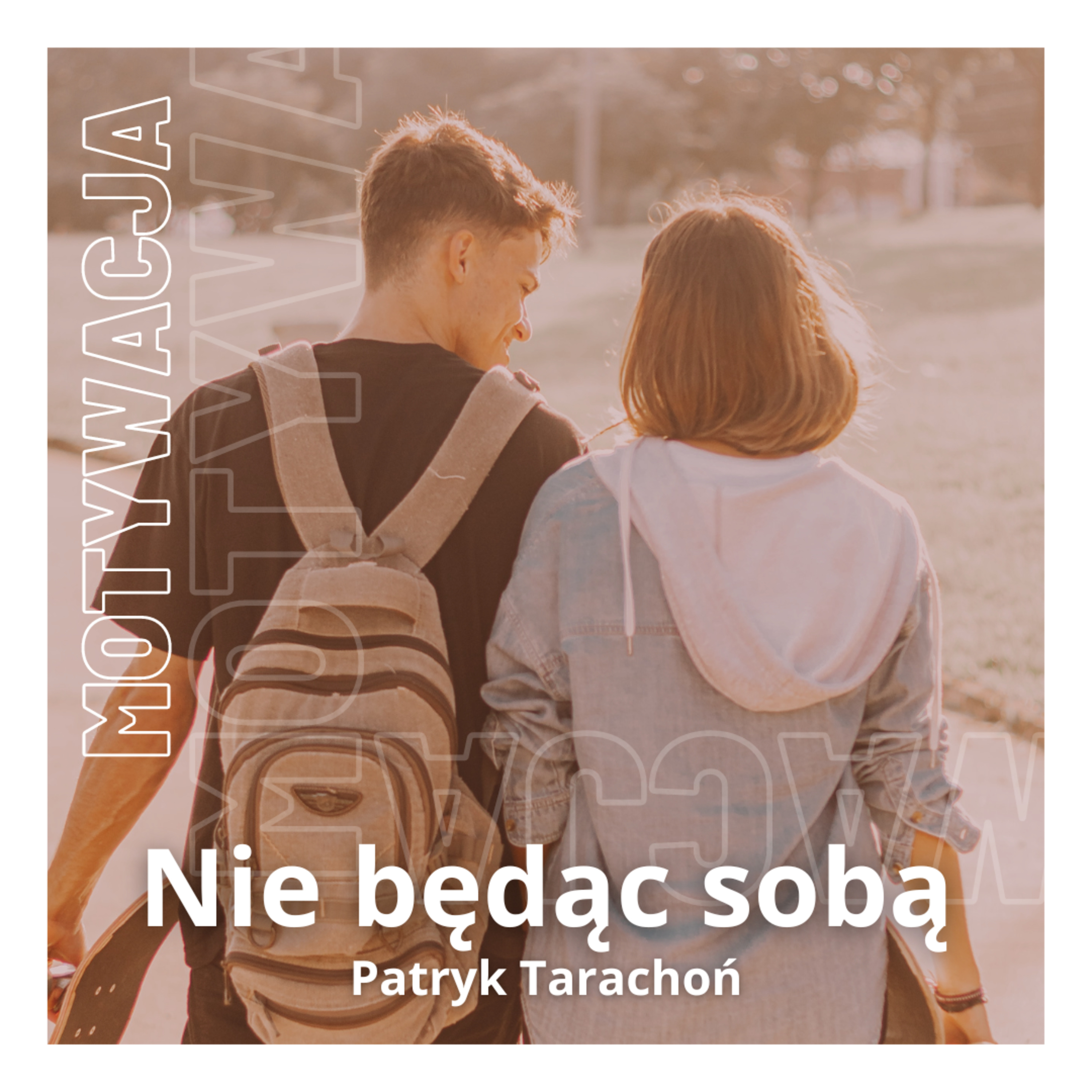 Podcast Nie będąc sobą | Motywacja | Rozwój Osobisty | Relacje