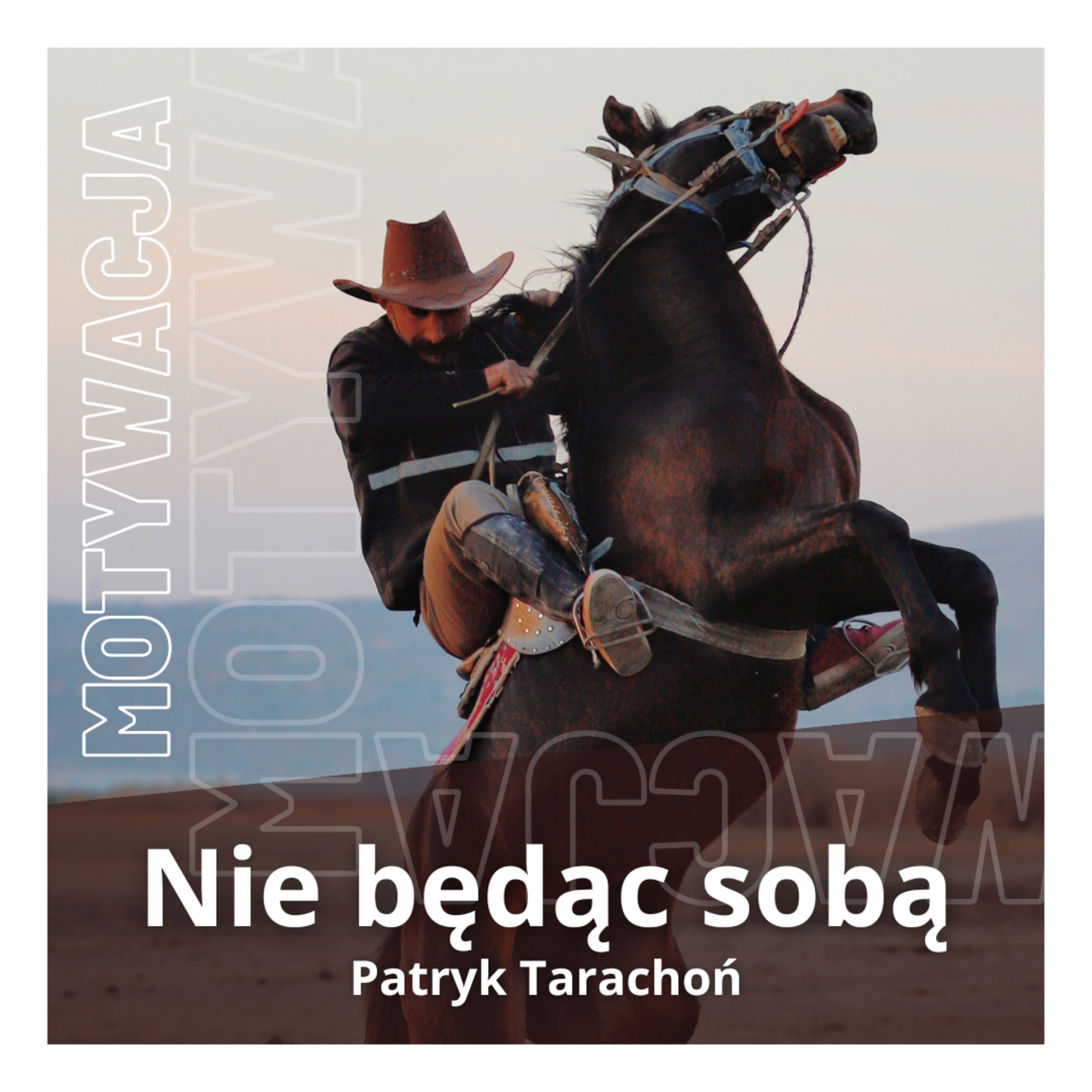 Podcast Nie będąc sobą | Motywacja | Rozwój Osobisty | Relacje