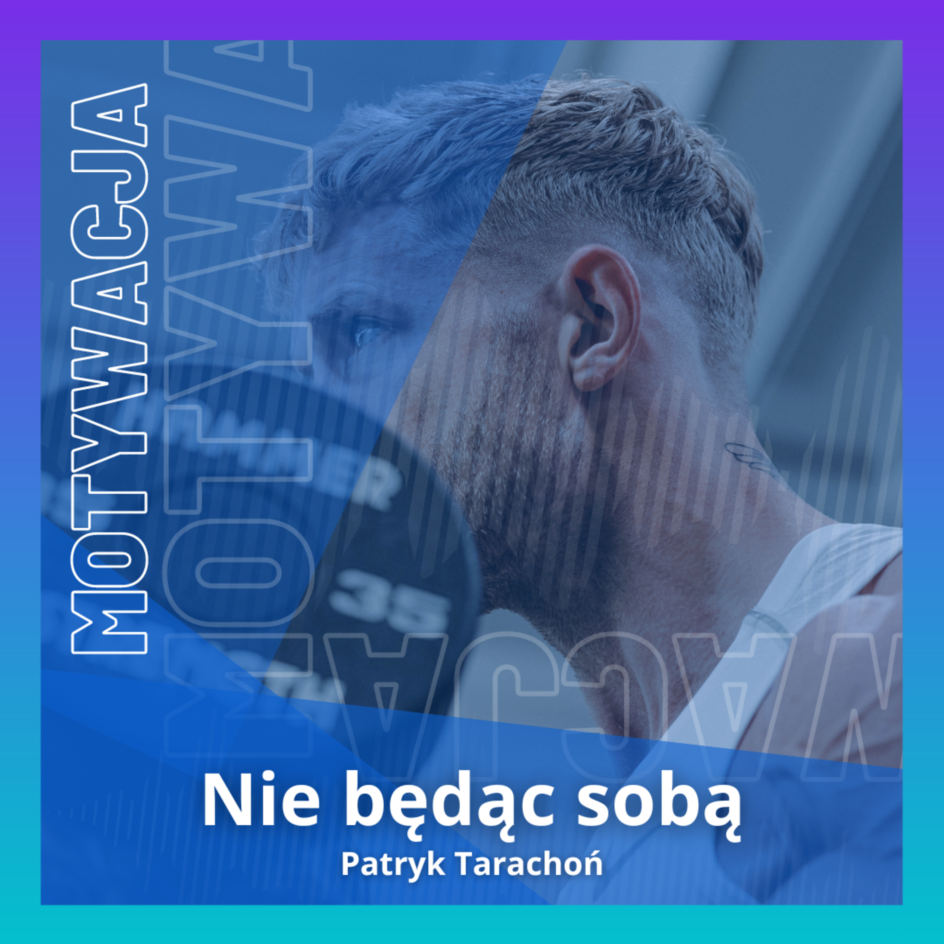 Podcast Nie będąc sobą | Motywacja | Rozwój Osobisty | Relacje