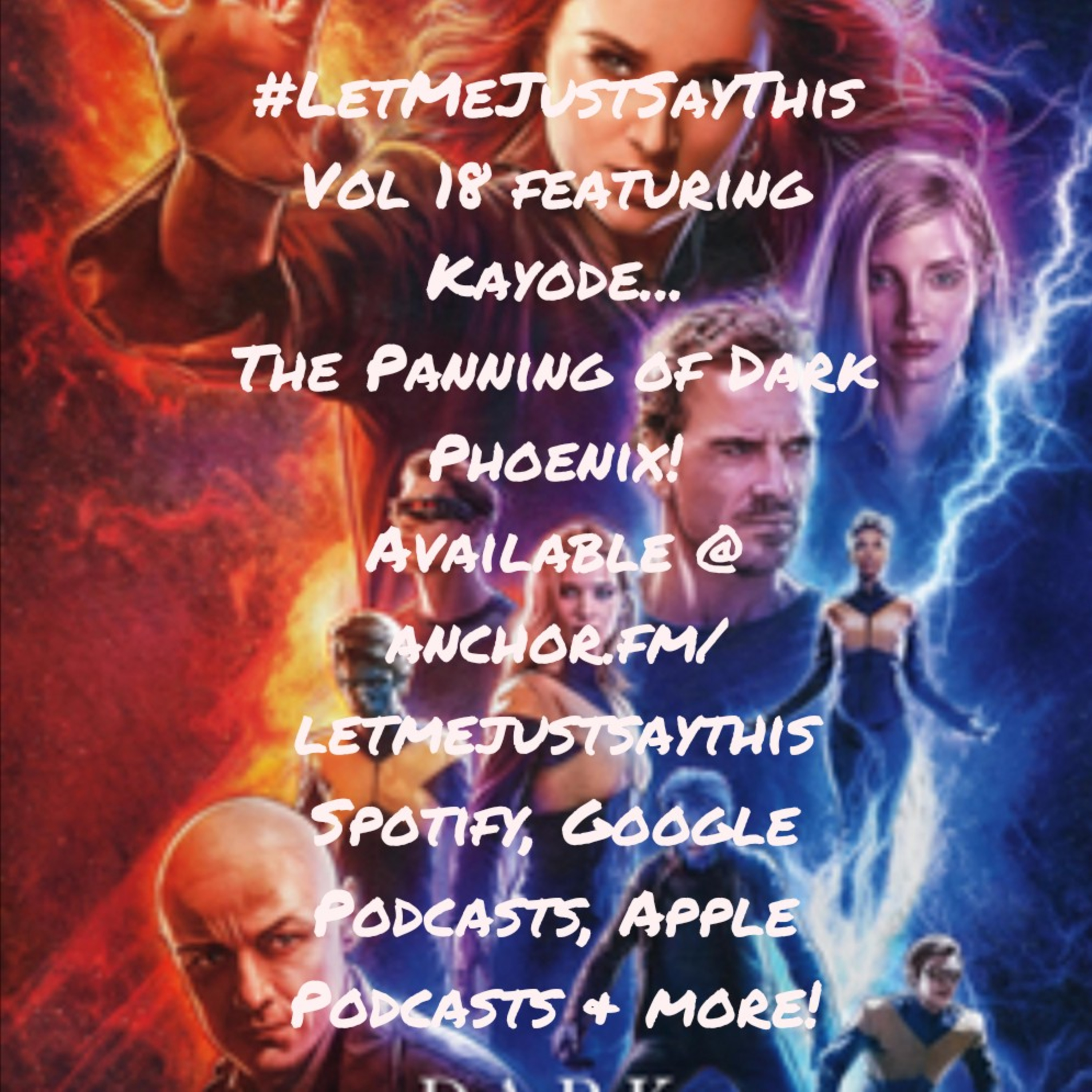 Vol. 18... Dark Phoenix Review featuring Kayode of Scriptly Adapted