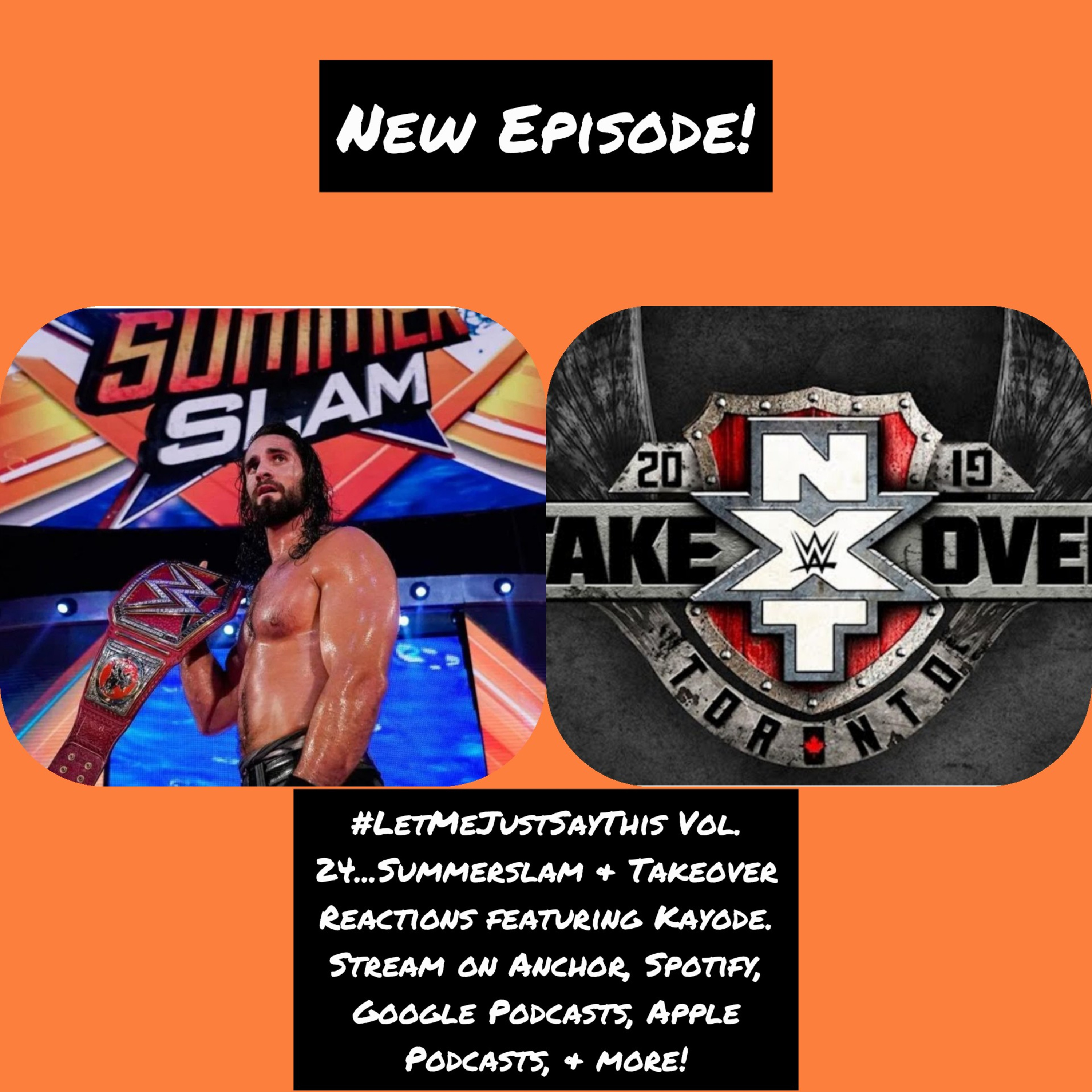 Vol. 24...Summerslam and Takeover: Toronto Reactions featuring Kayode!