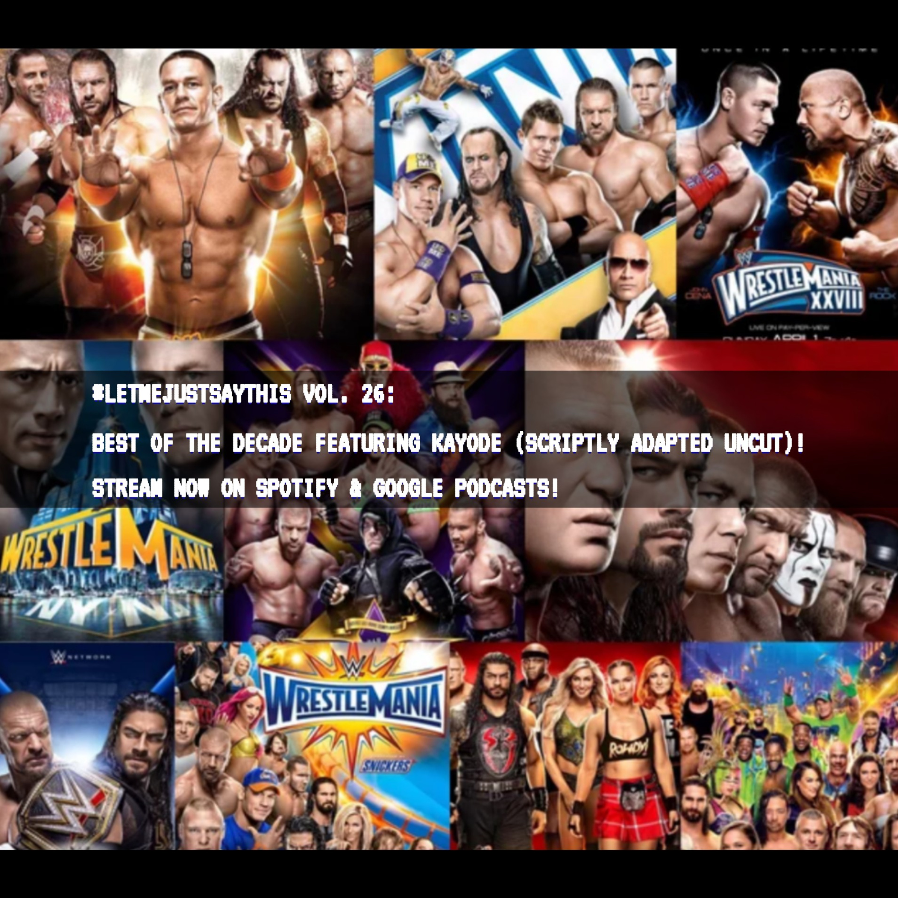 Vol. 26: WWE/NXT Best of the 2010s featuring Kayode (Scriptly Adapted)