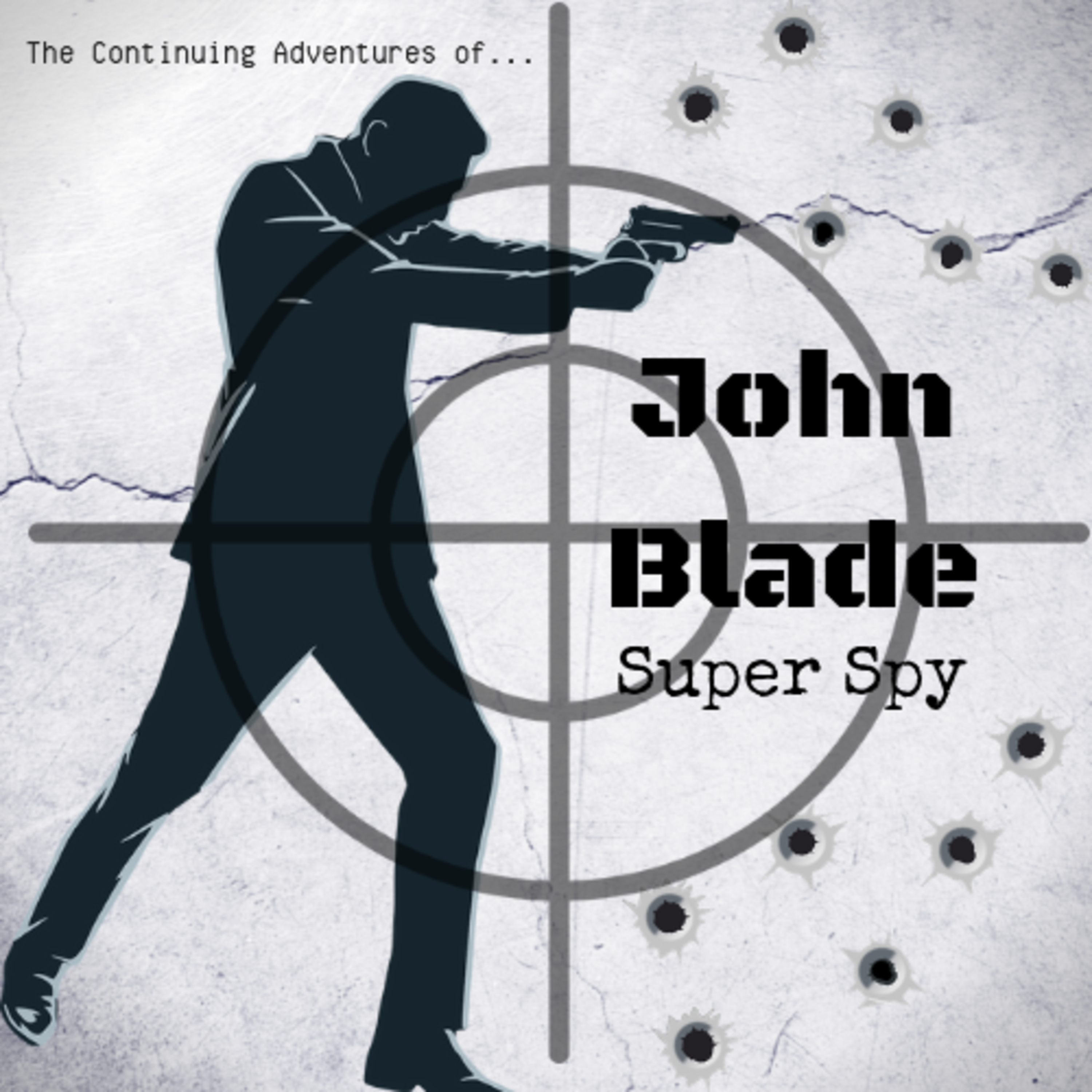 The Continuing Adventures of John Blade: Super Spy - Episode 4