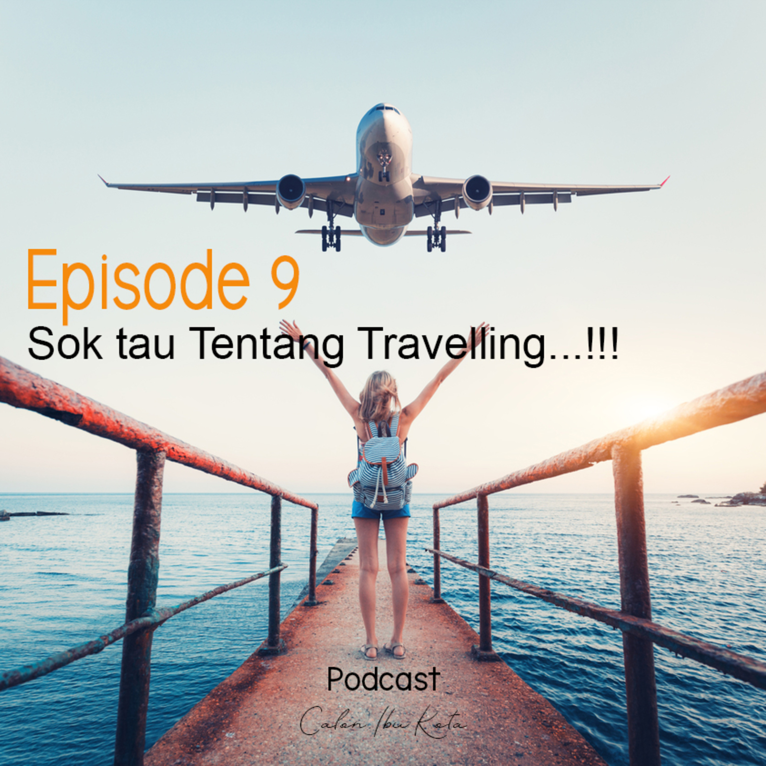 Eps 9. Sok tau Tentang Travelling...!!!