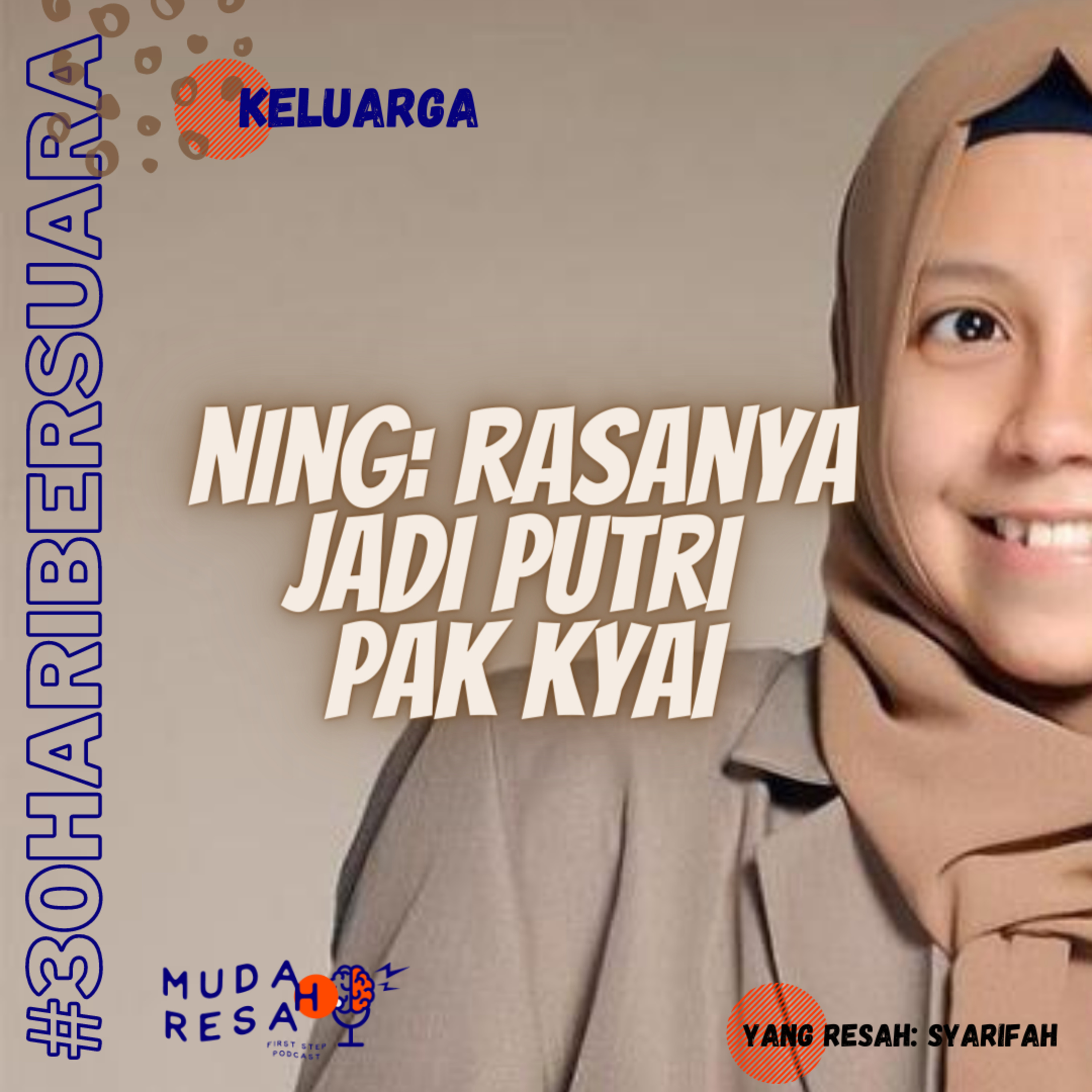 Ning: Rasanya Jadi Putri Pak Kyai | #30haribersuara #Eps.9