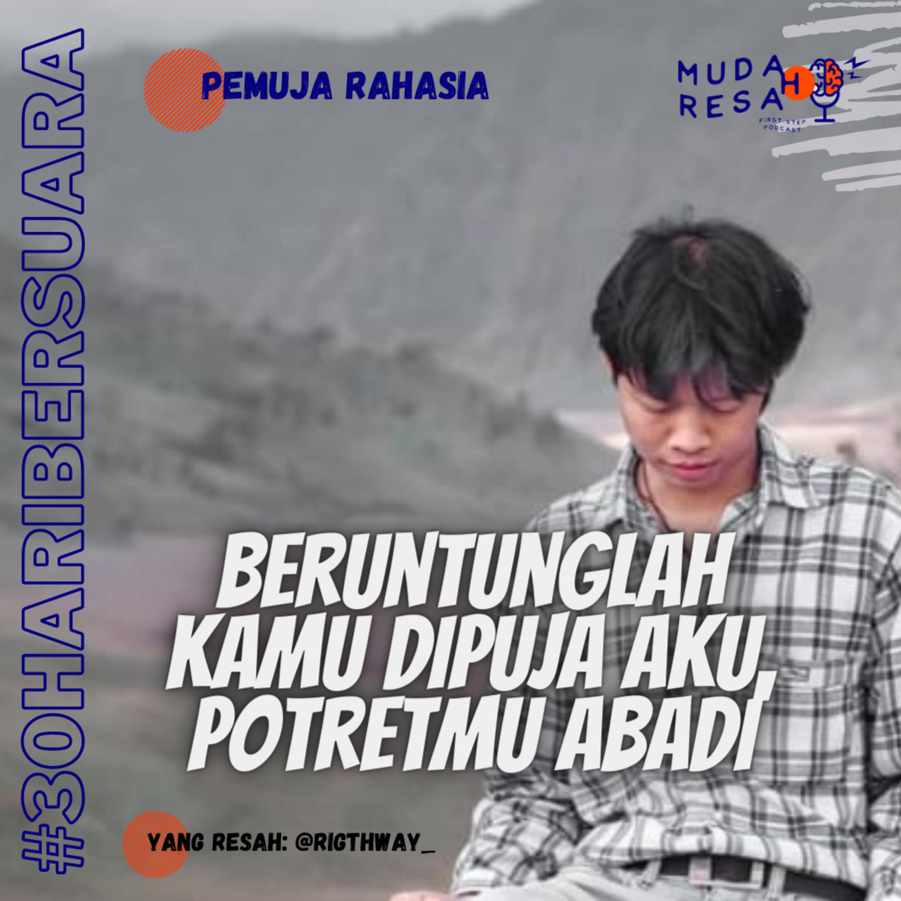 Beruntunglah Kamu Dipuja Aku, Potretmu Abadi | #30haribersuara #Eps.13