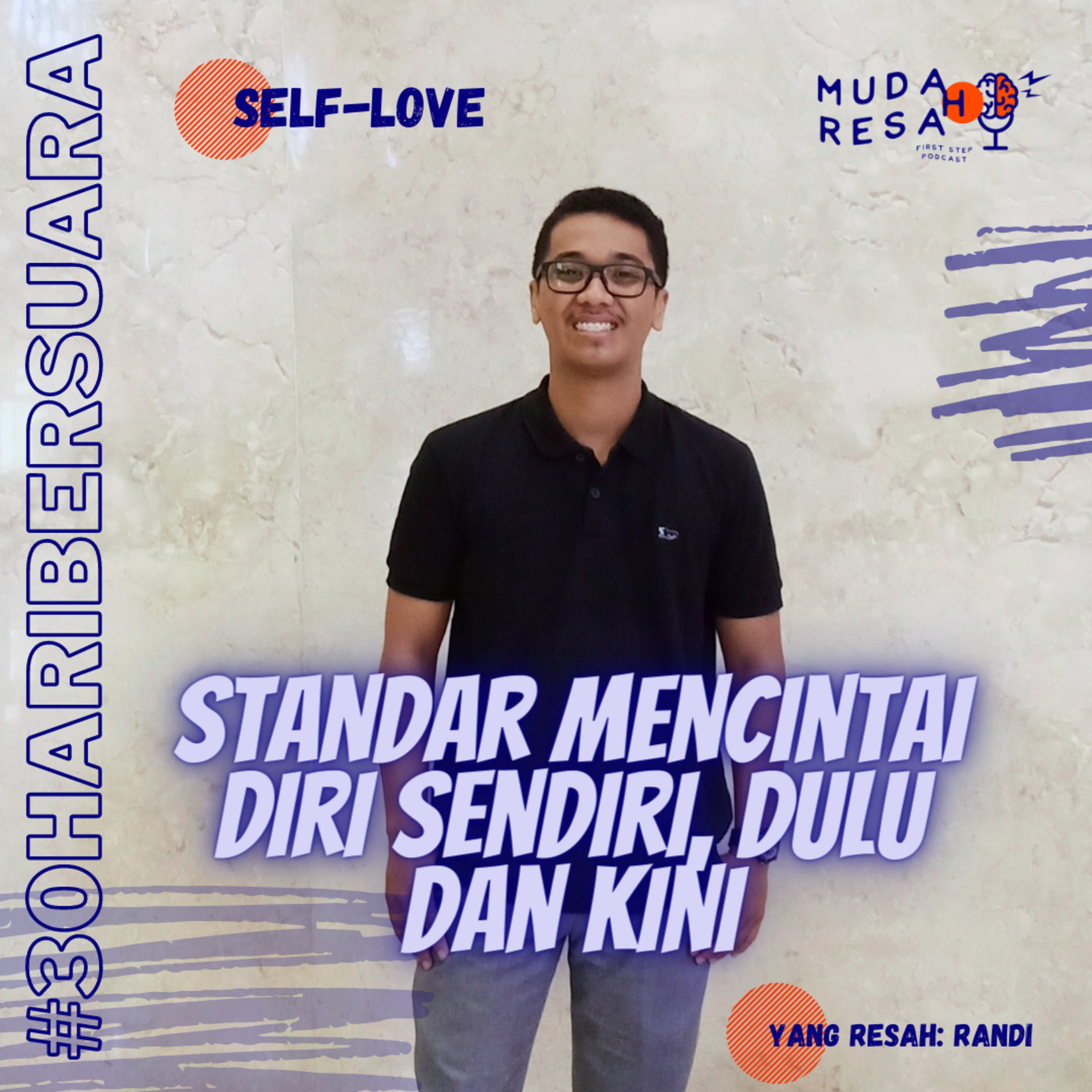 Standar Mencintai Diri Sendiri, Dulu dan Kini | #30haribersuara #Eps.14
