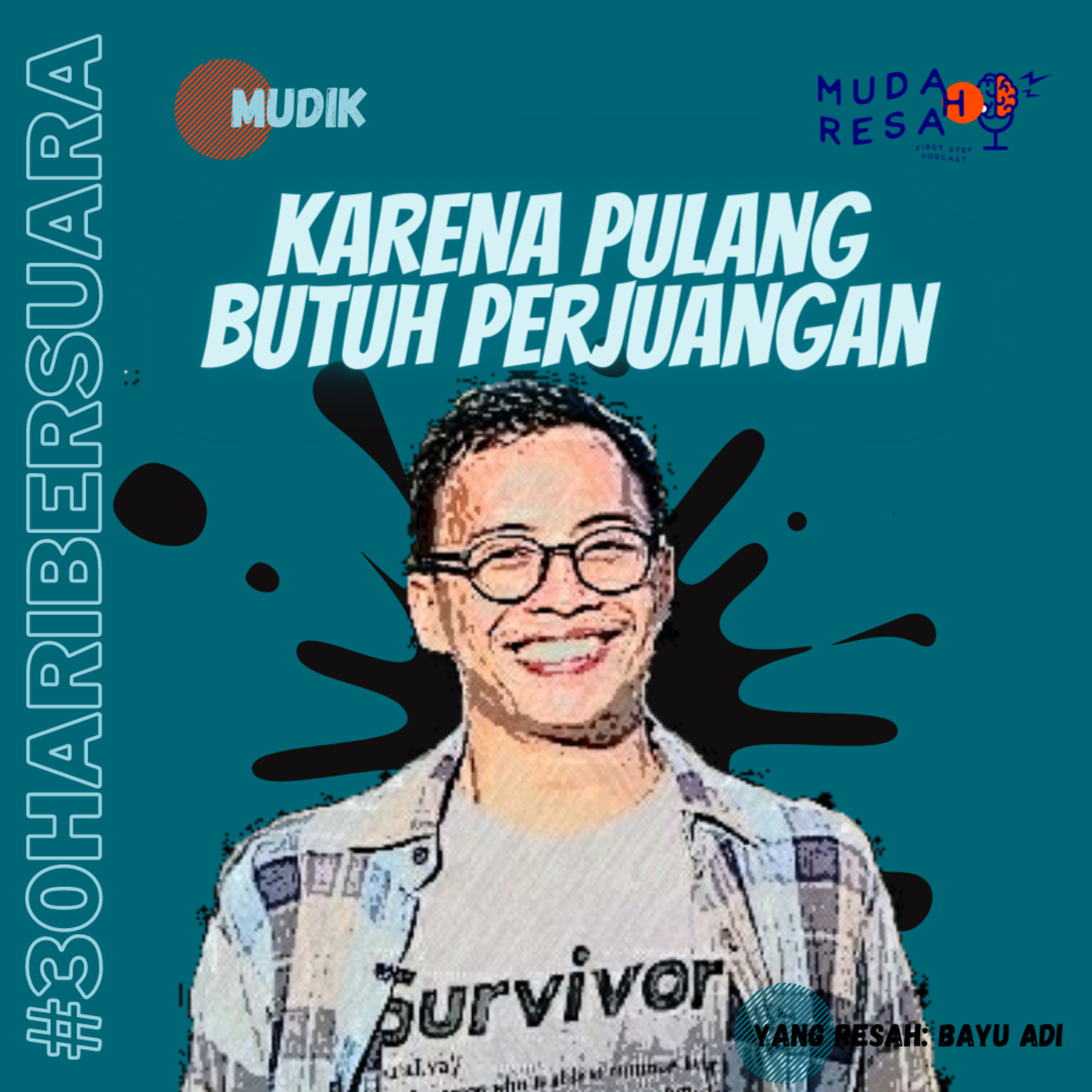Karena Pulang Butuh Perjuangan | #30haribersuara #Eps.16