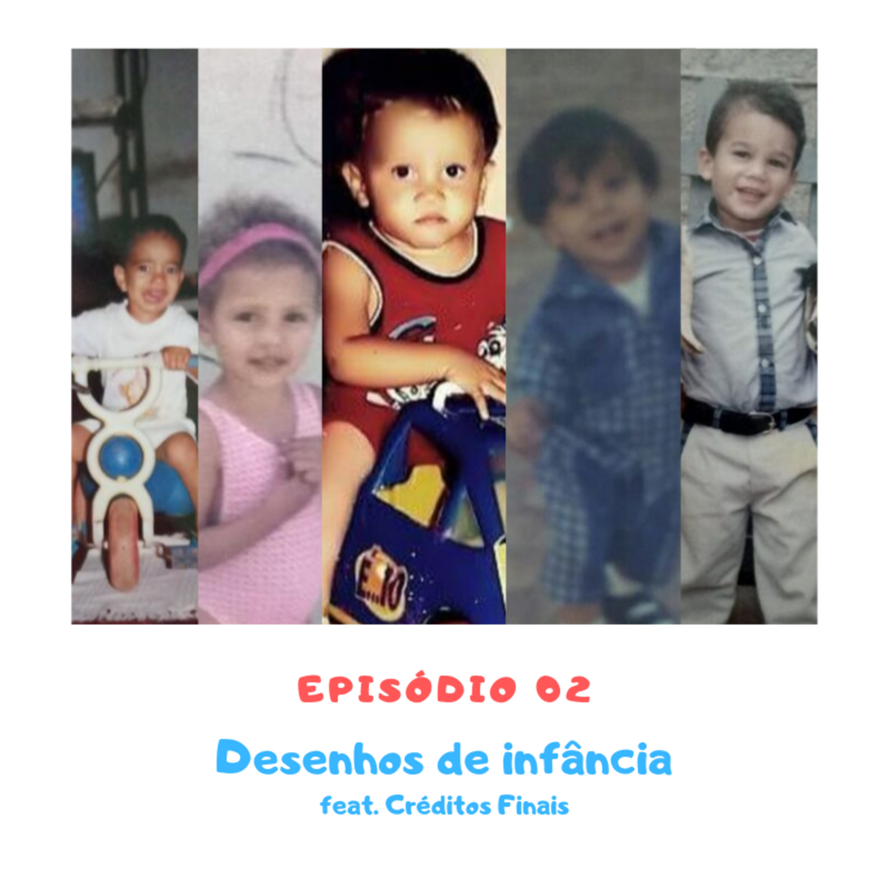 EP02 - Desenhos da nossa querida infância episode artwork