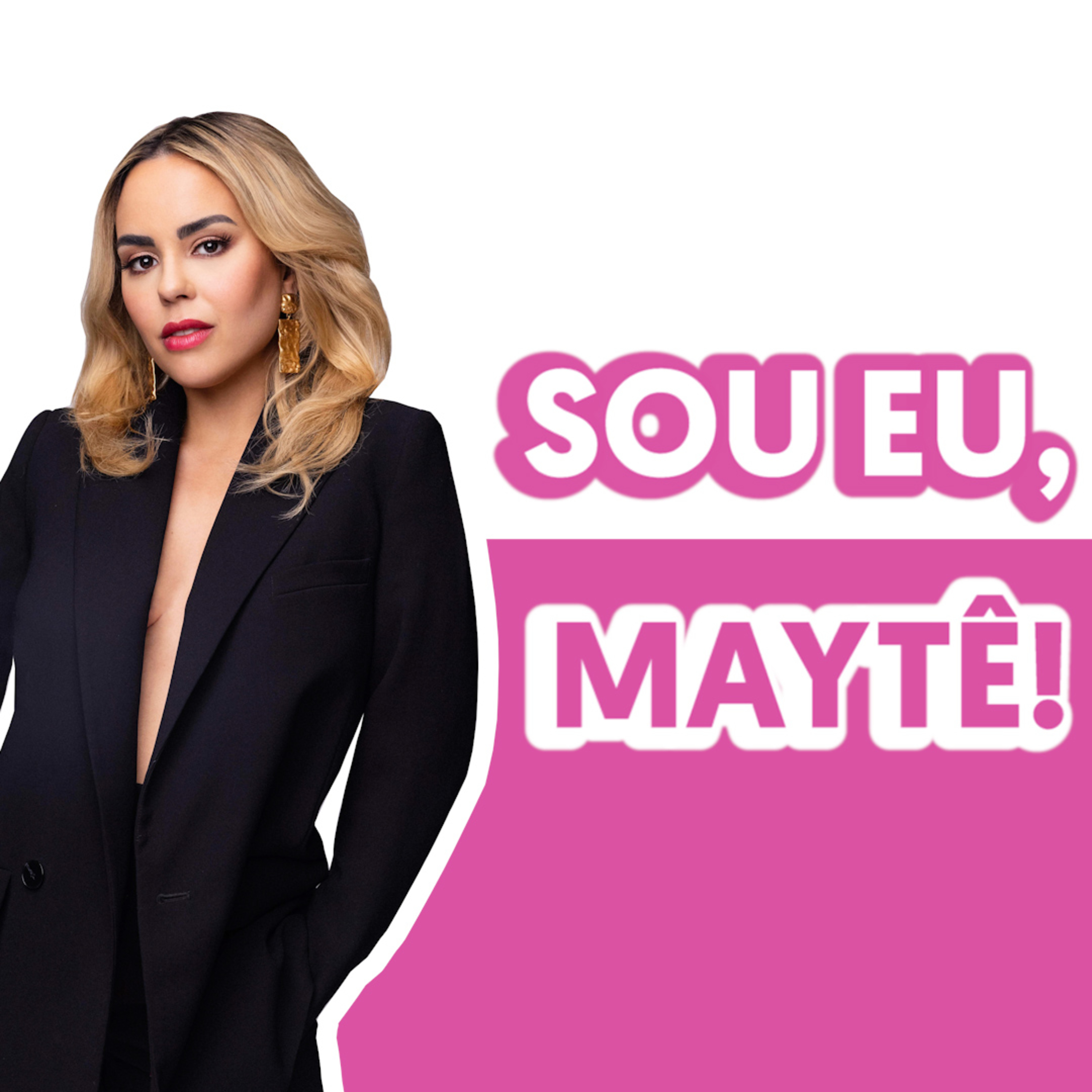 Sou eu, Maytê!