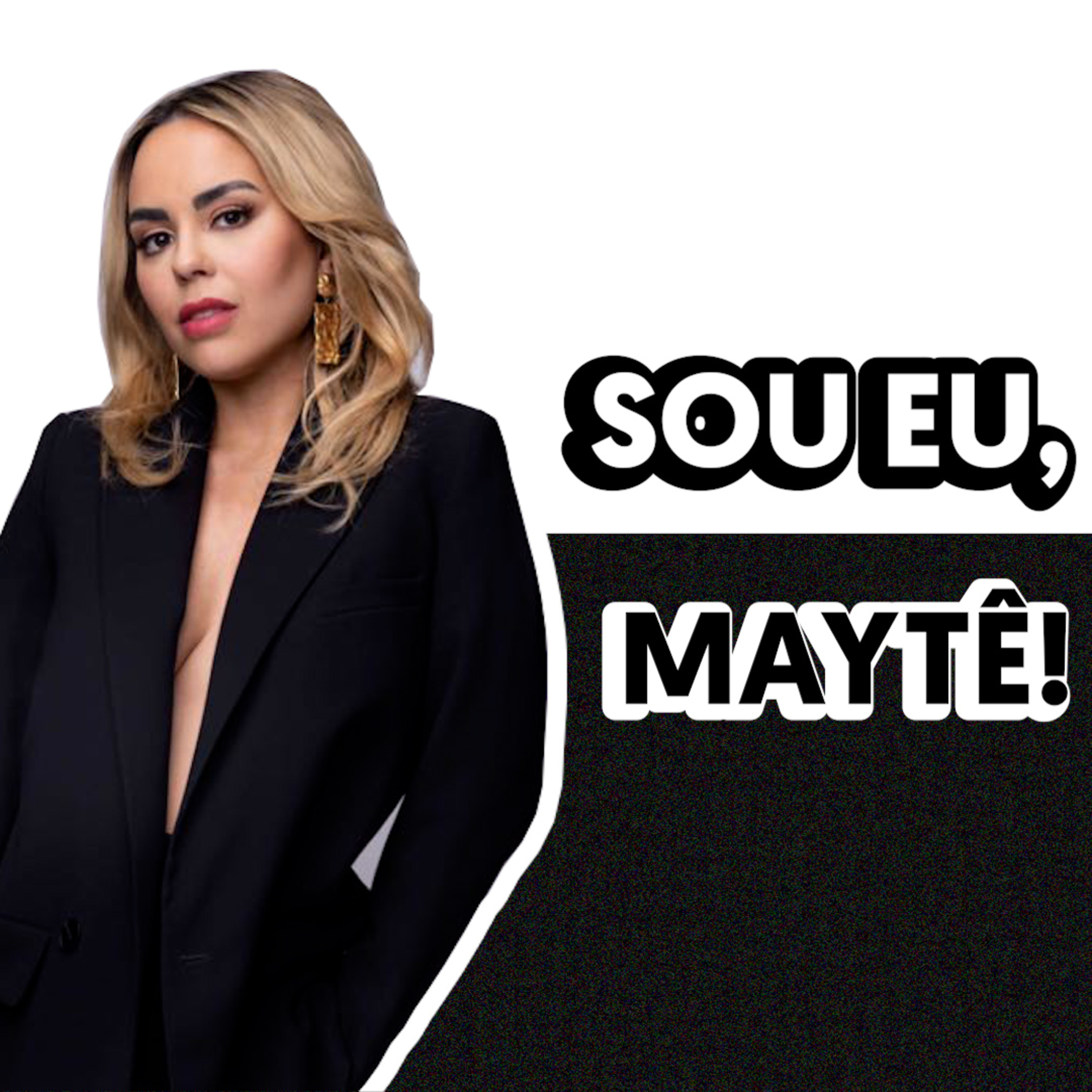 Sou eu, Maytê!