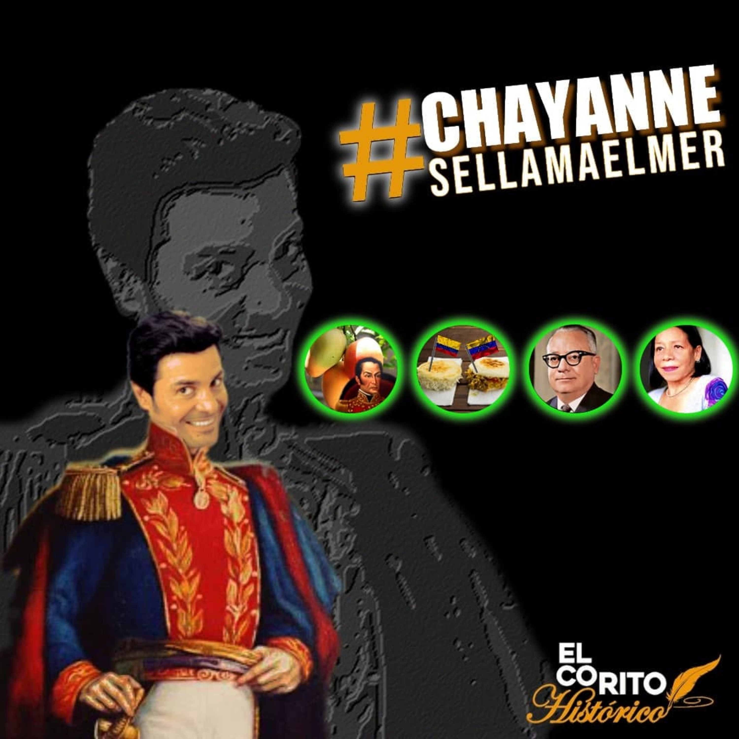 El Corito Histórico #ChayanneSeLlamaElmer 48 - La arepa es venezolana | Bolívar y el mango | Betancourt señalado de homosexual | La doctora que volvió de la muerte