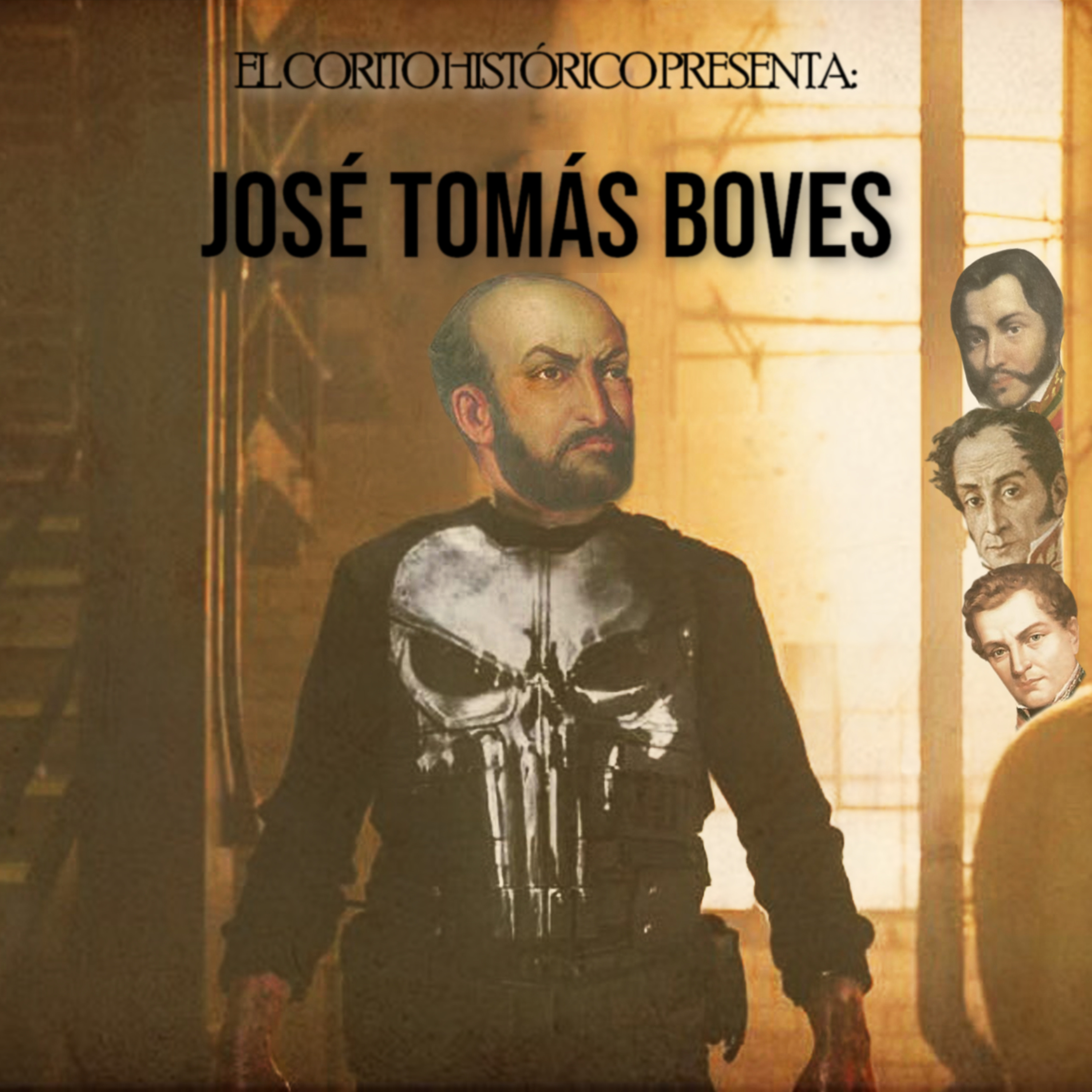 Corito Histórico #110 - José Tomás Boves "The Punisher"