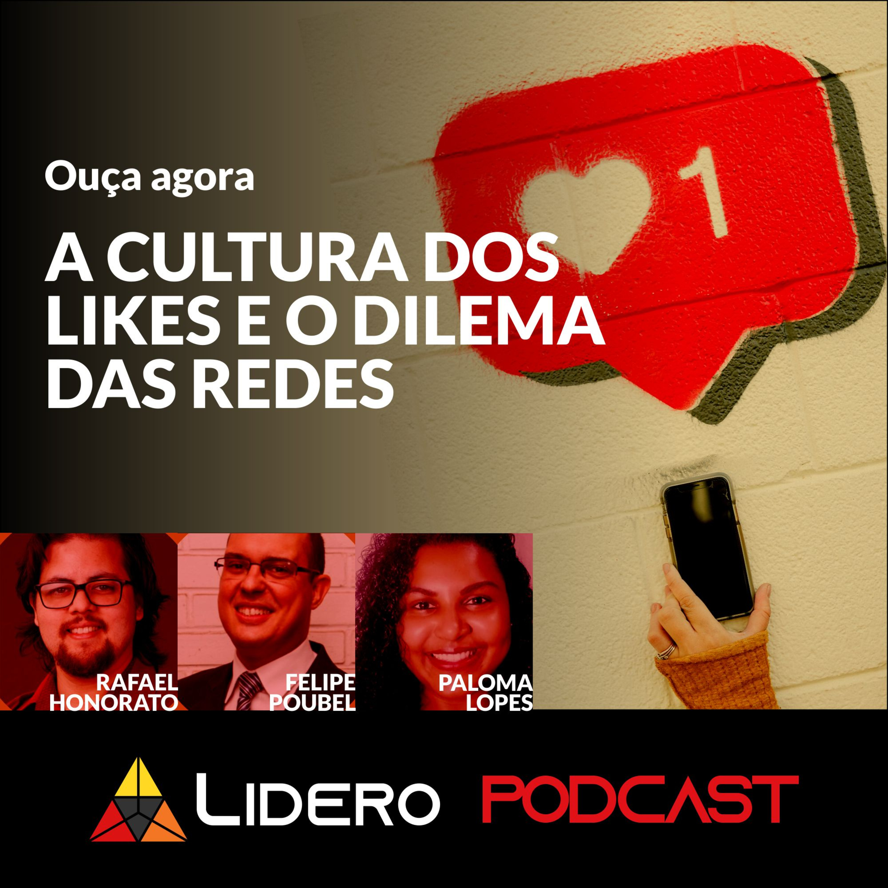 A CULTURA DOS LIKES E O DILEMA DAS REDES — Lidero Podcast