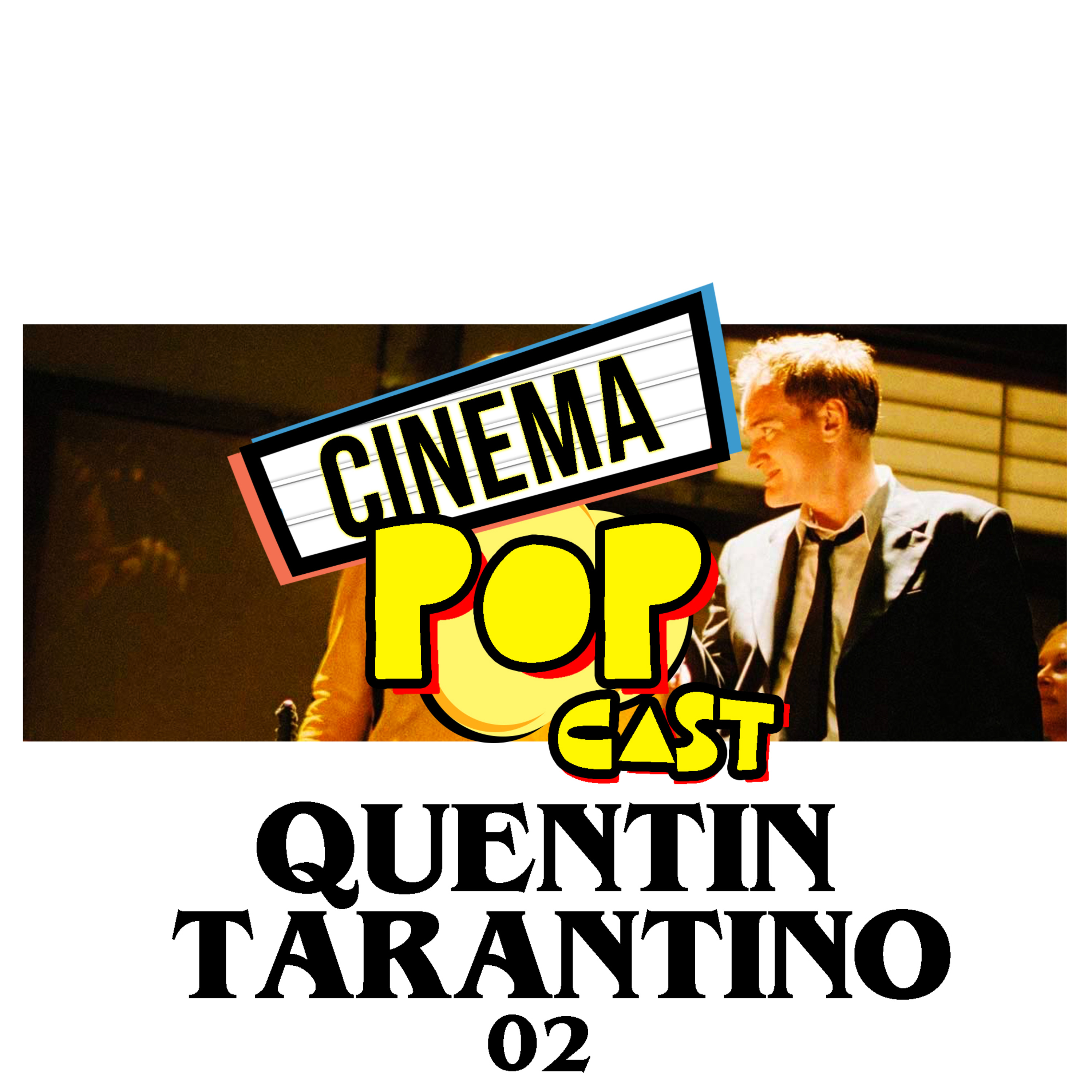 Quentin Tarantino - Cinema Popcast episode artwork